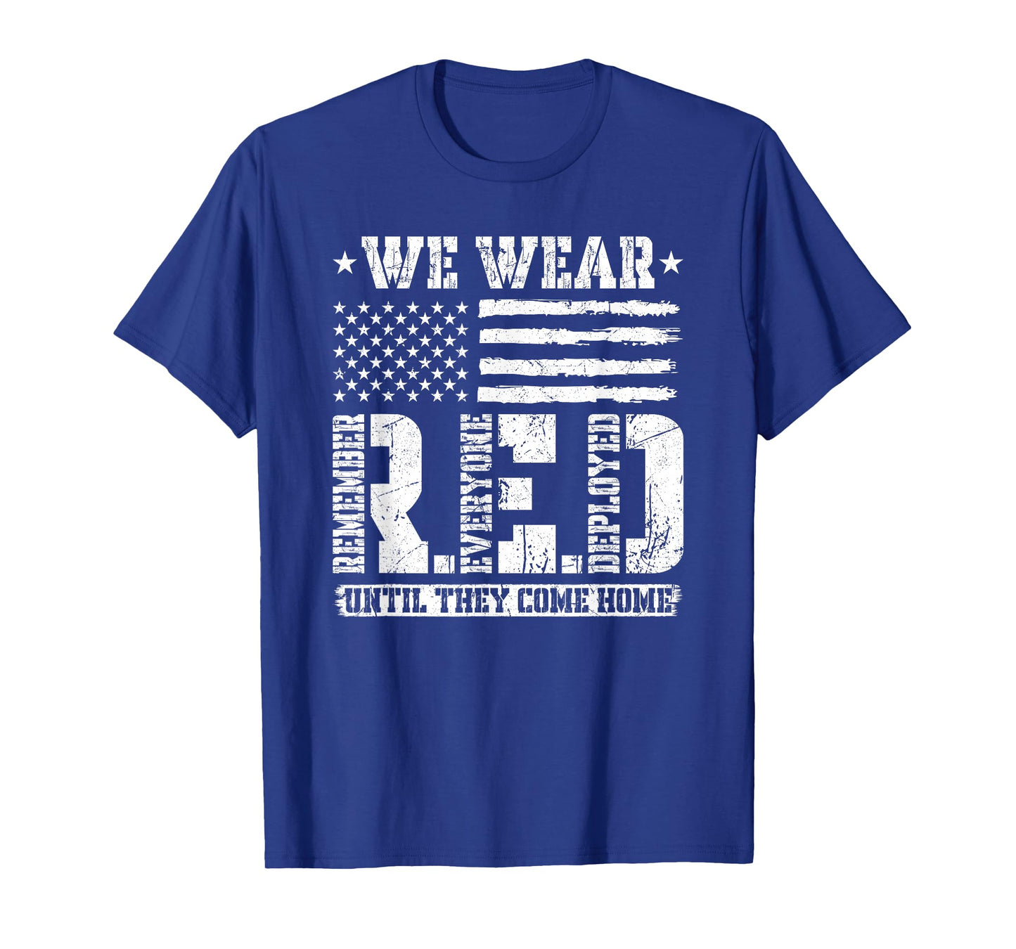 We Wear until They come Home Remember Everyone Deployed RED T-Shirt