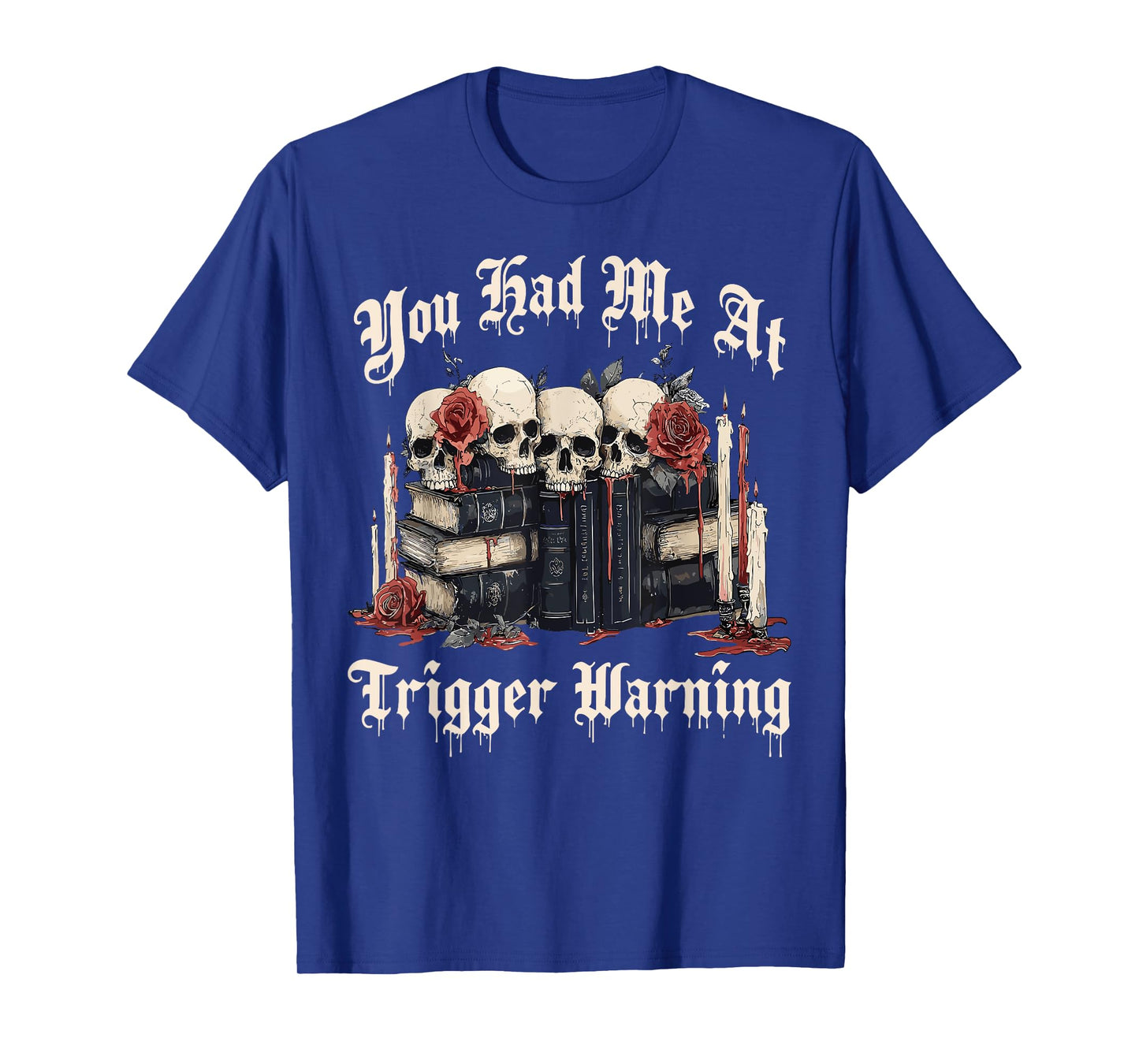 Vintage You Had Me At Trigger Warning Skeleton Book Reading T-Shirt