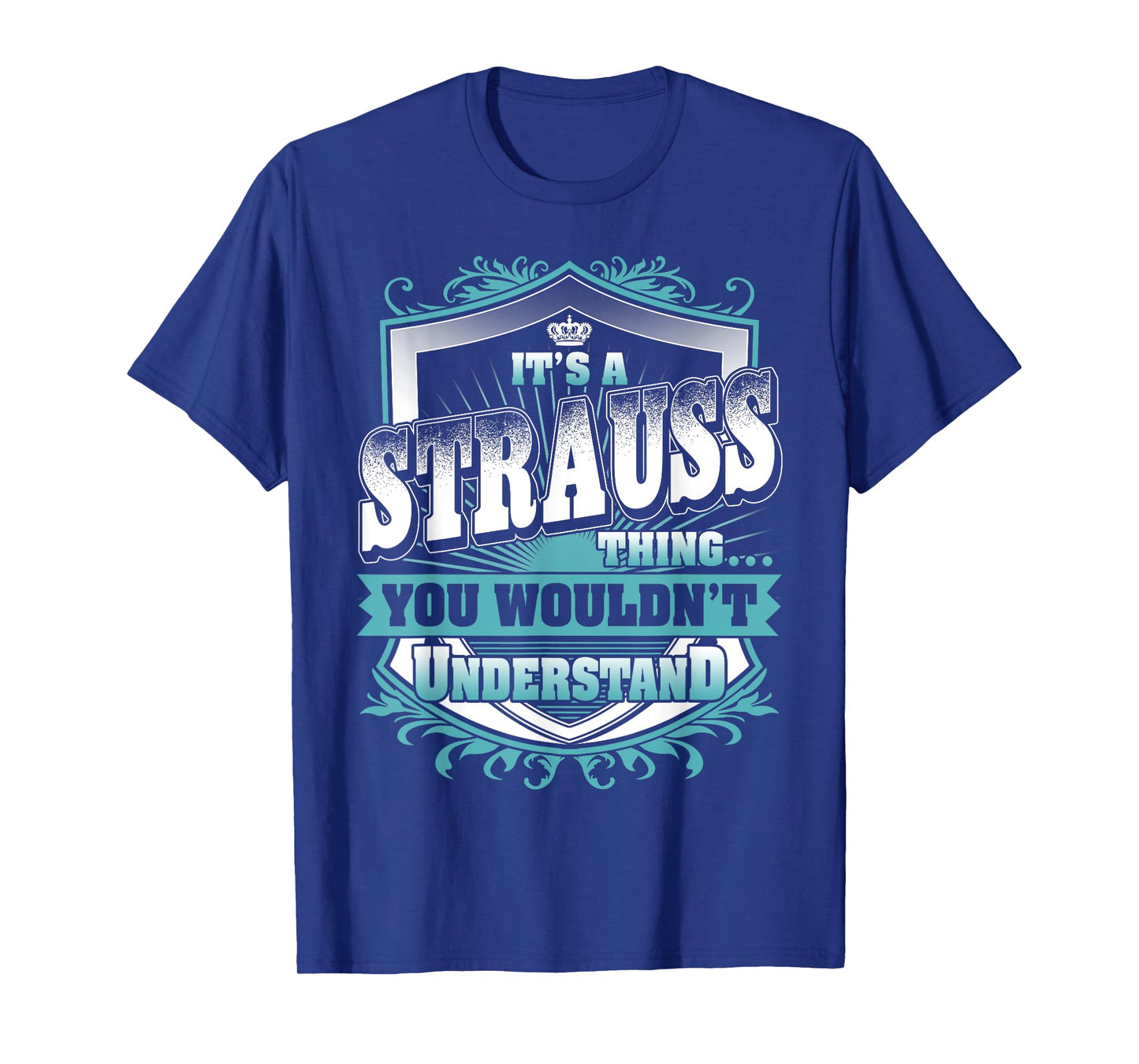 It's A STRAUSS Thing You Wouldn't Understand Name Vintage T-Shirt
