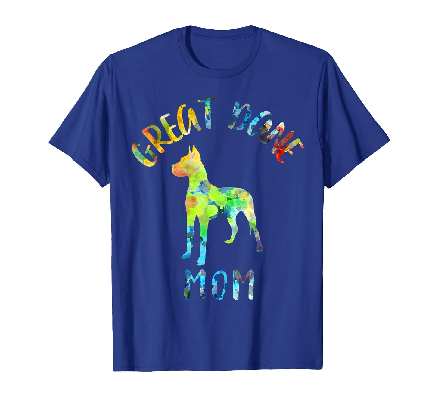 Great Dane Mom Great Dane Mama Dog Mom Great Dane Owner T-Shirt
