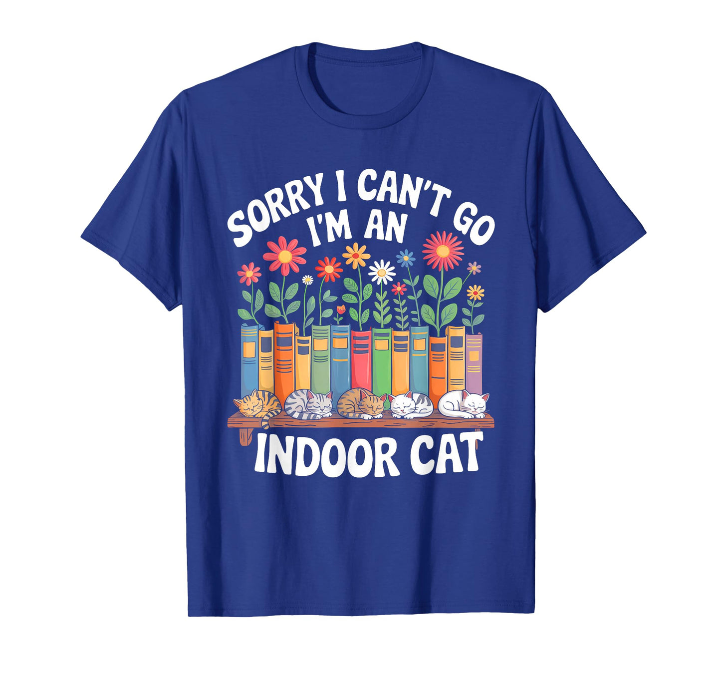 Cat Owners Introverts Homebodies I Cant Go Indoor Cat T-Shirt
