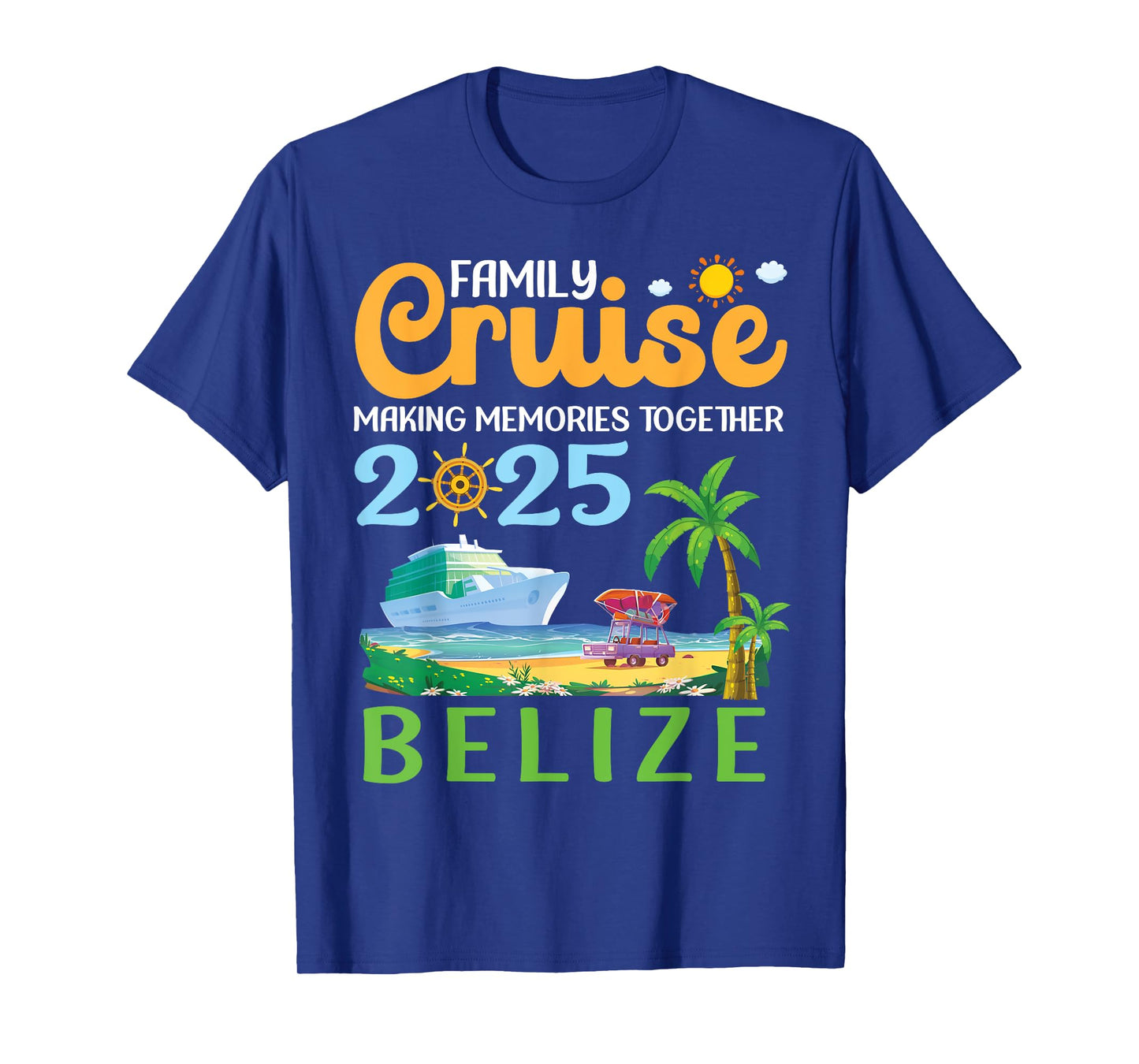 Family Cruise 2025 Making Memories Together Trip Belize T-Shirt