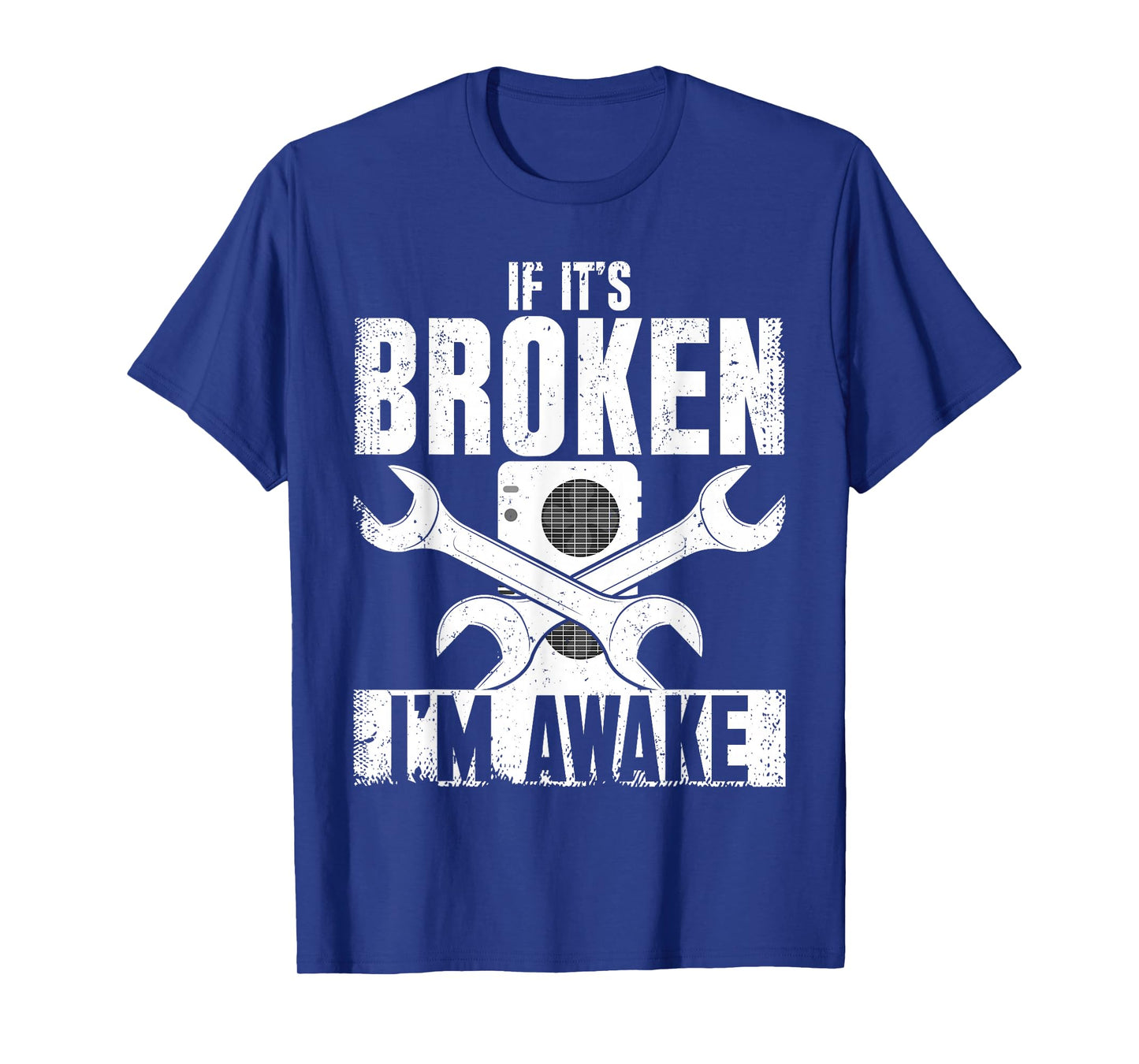 HVAC If Its Broken Im Awake | Ideal for HVAC Students T-Shirt