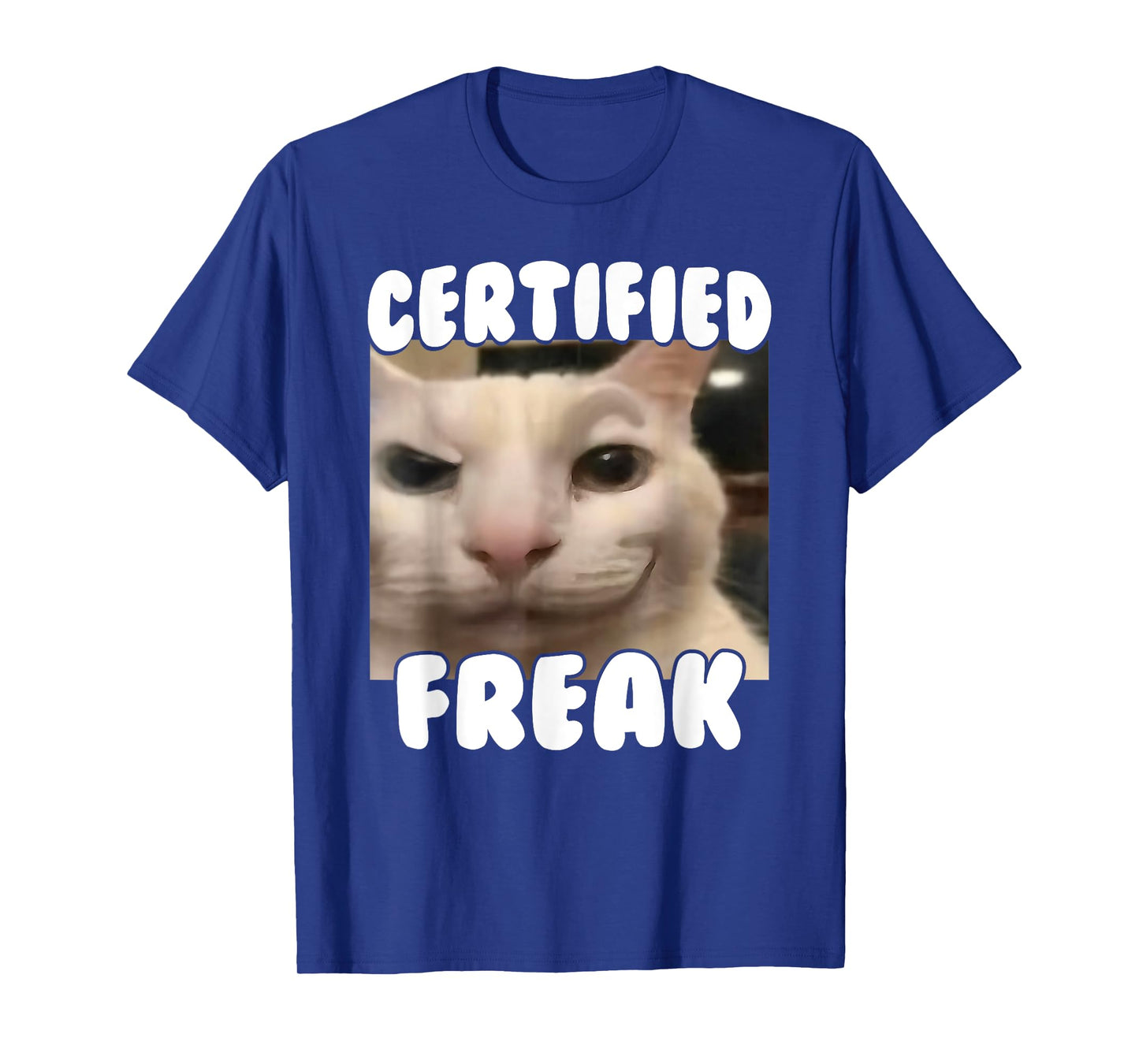 Certified Freak Funny Cursed Silly White Cat Staring Meme T-Shirt