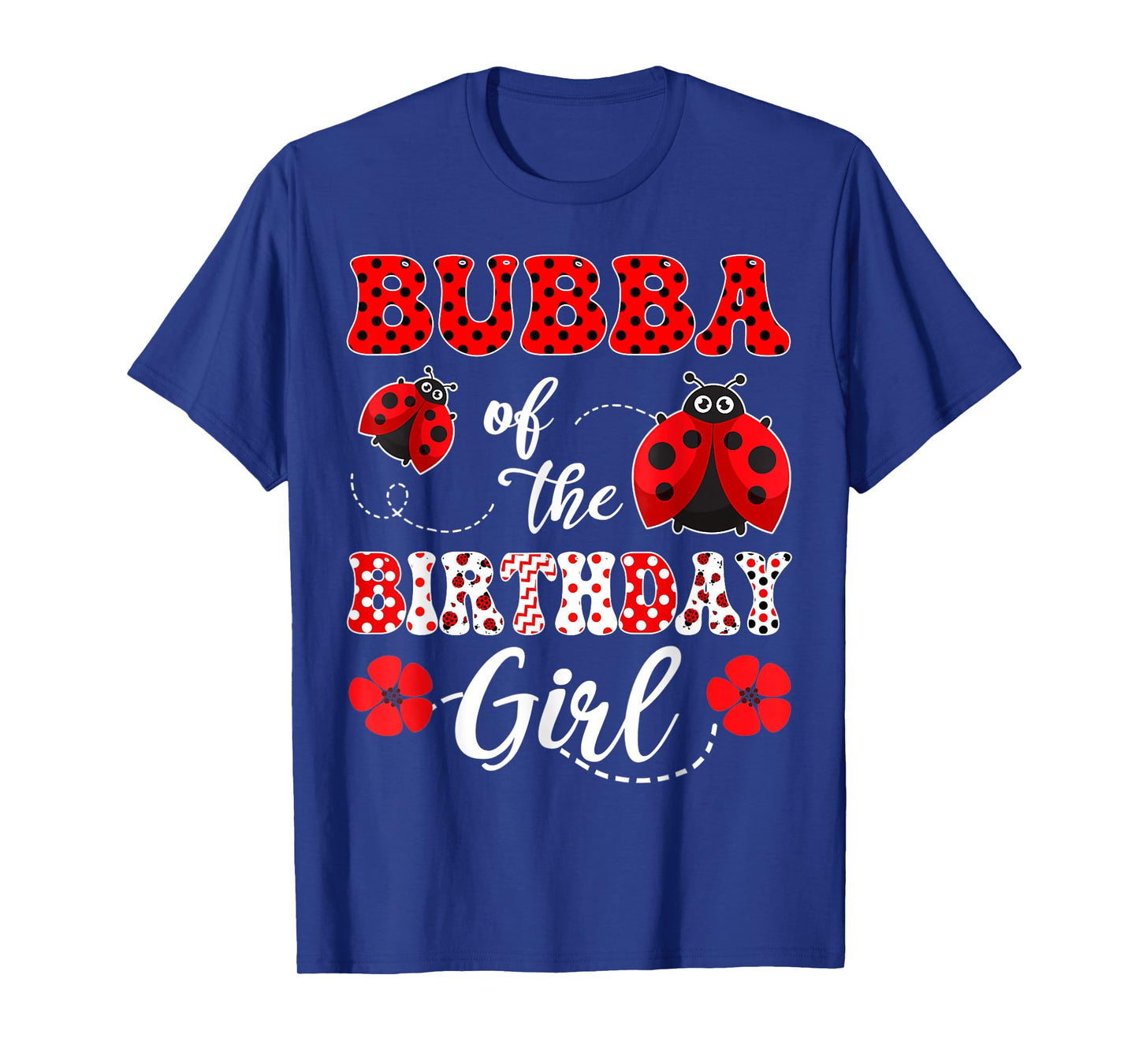 Bubba Of The Birthday Girl Ladybug Birthday T-Shirt