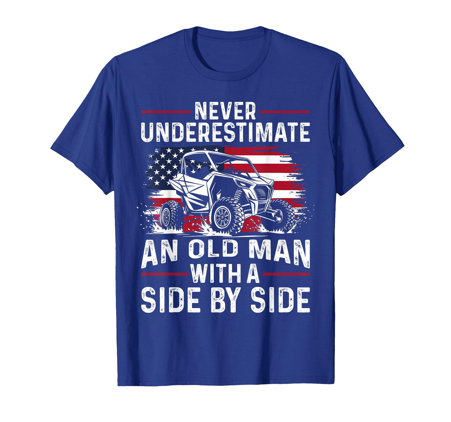 Never Underestimate An Old Man With A Side By Side UTV T-Shirt