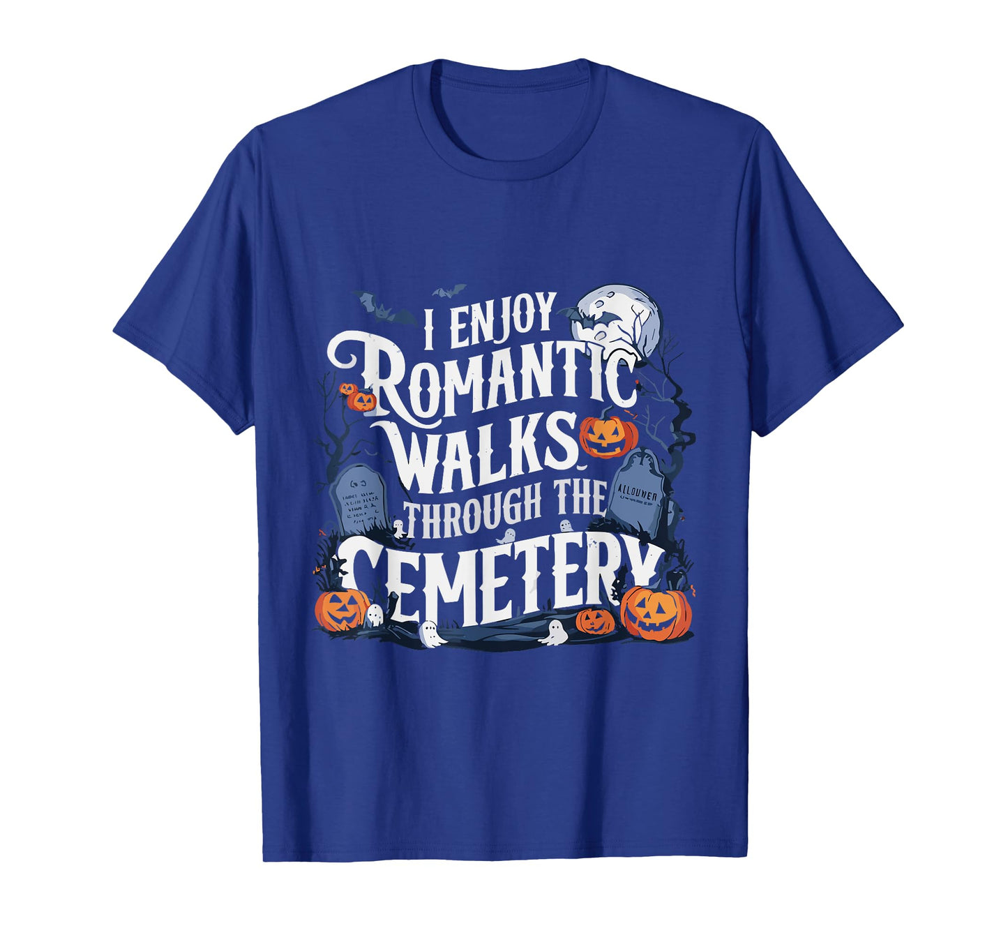 I Enjoy Romantic Walks Through The Cemetery Halloween Funny T-Shirt