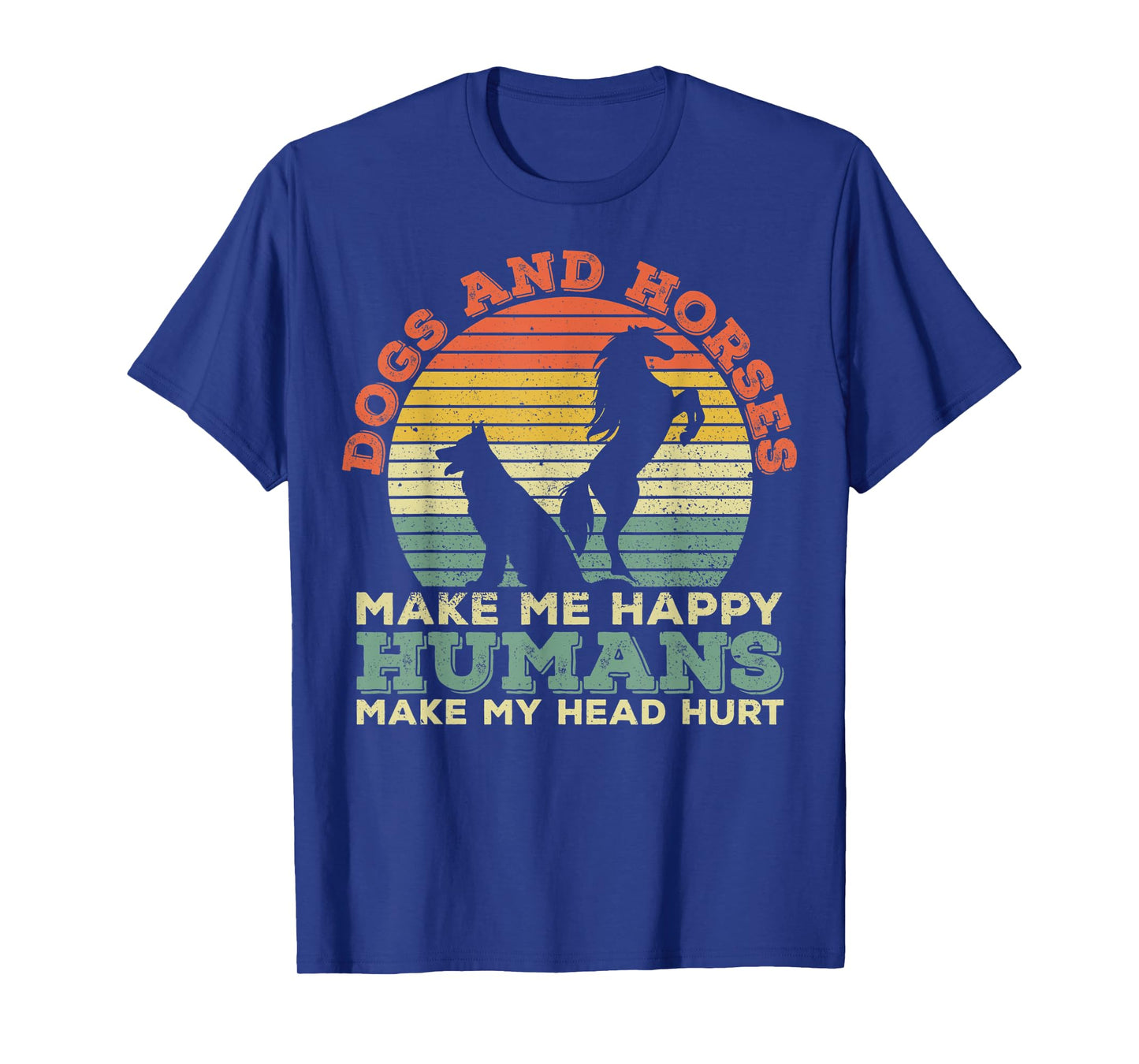 Horses Make Me Happy Dogs And Horses Make Me Happy T-Shirt