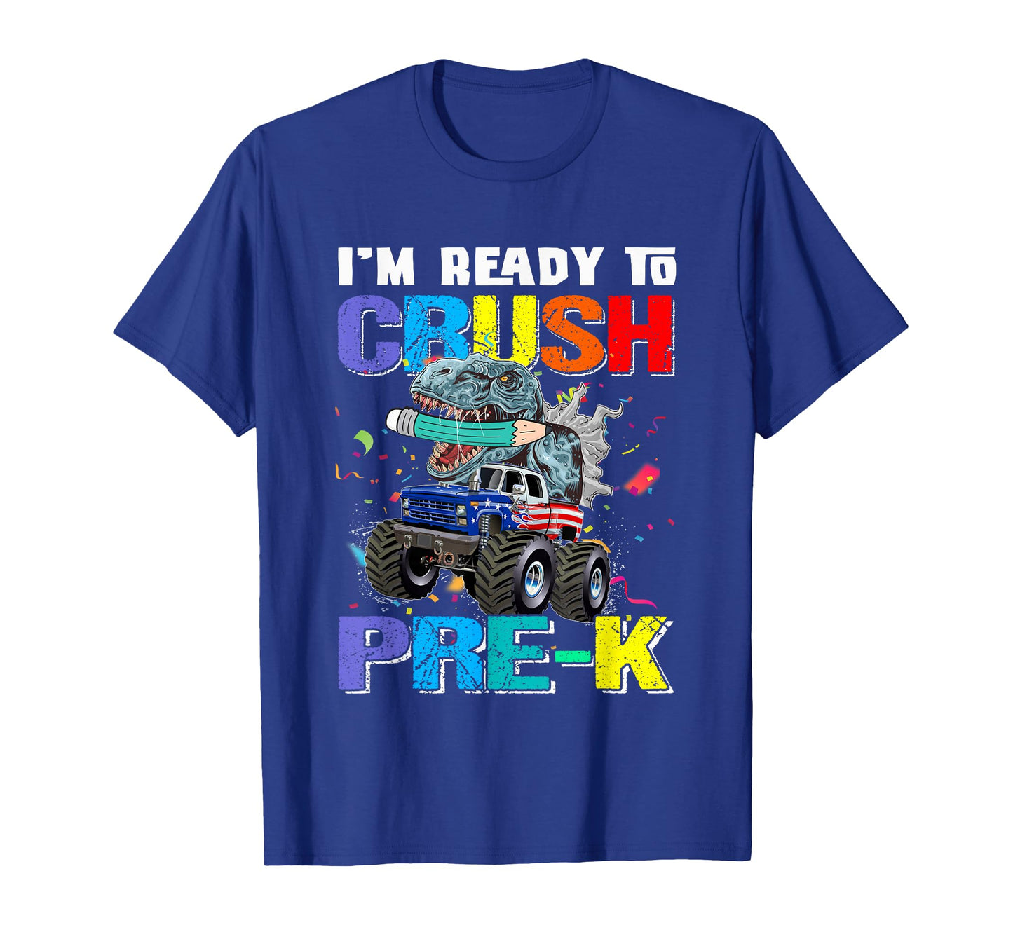 I'm Ready To Crush Preschool Pre K Monster Truck T-Shirt