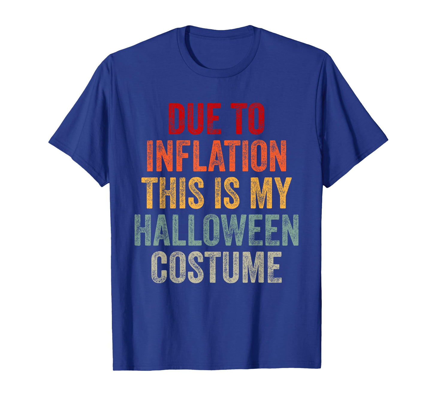 Due To Inflation This Is My Halloween Costume T-Shirt