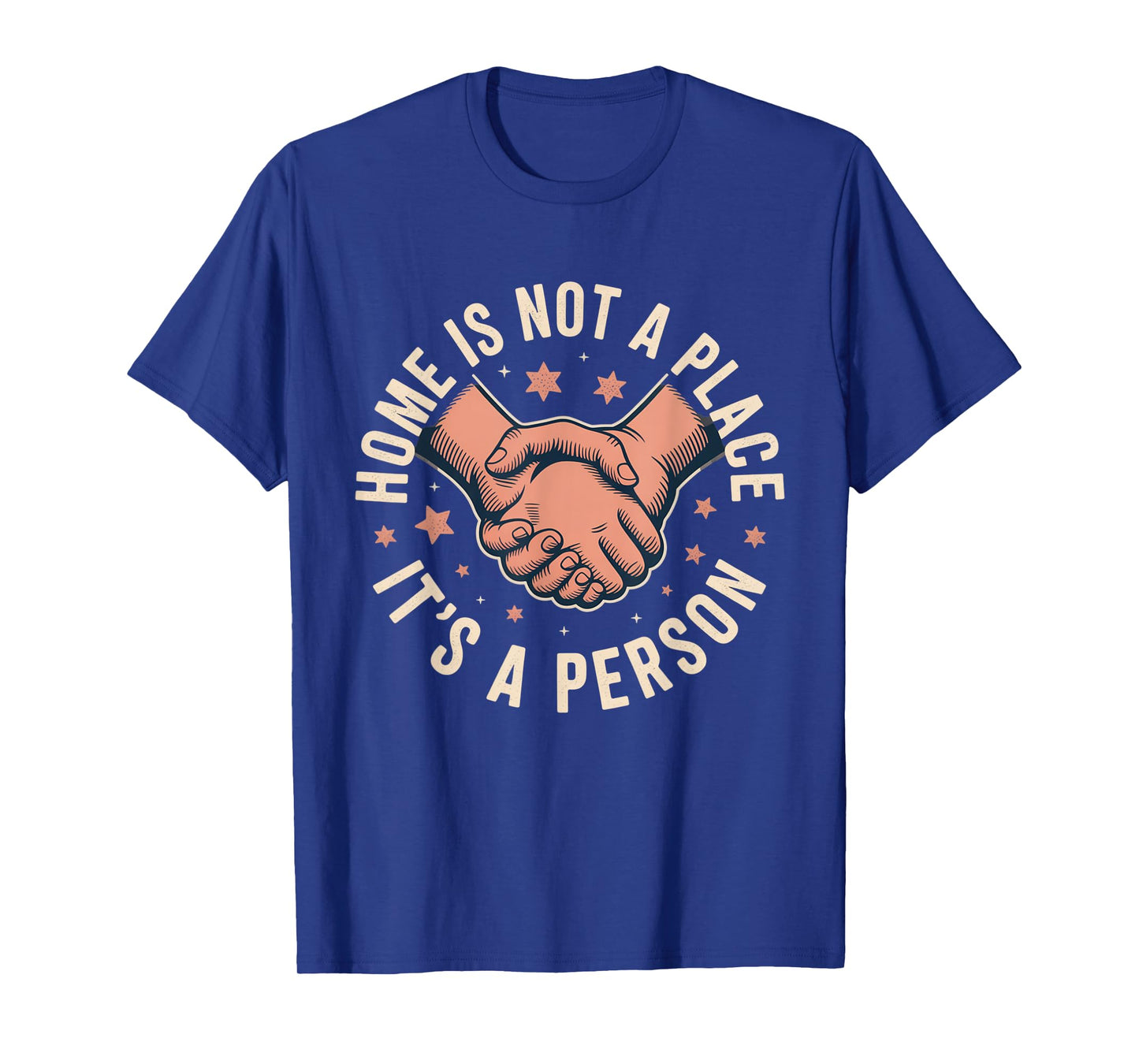 Home is Not a Place It’s a Person Love Husband Wife Men T-Shirt