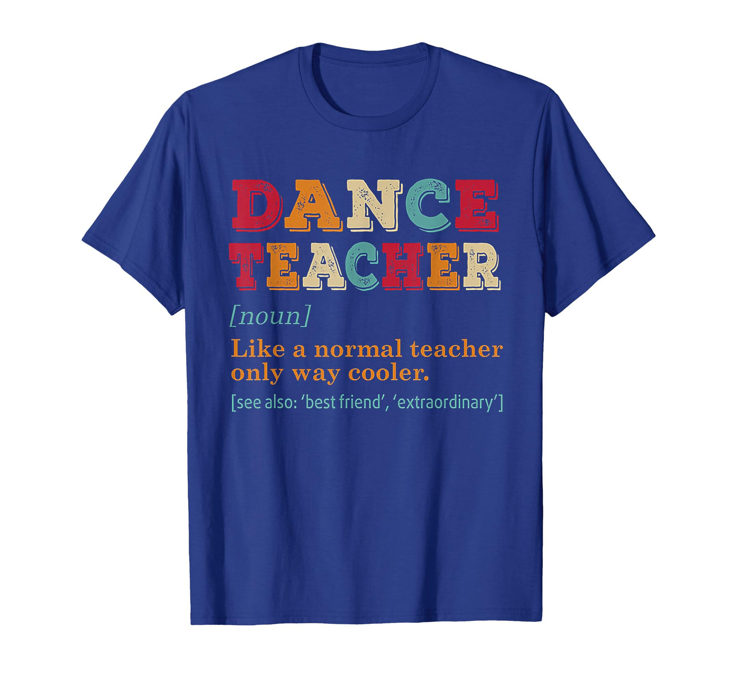 Dance Teacher Like A Normal Teacher Only Way Cooler Black T-Shirt