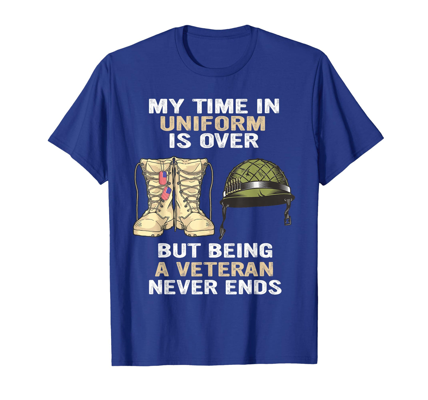 My Time In Uniform Is Over But Being A Veteran Never Ends T-Shirt