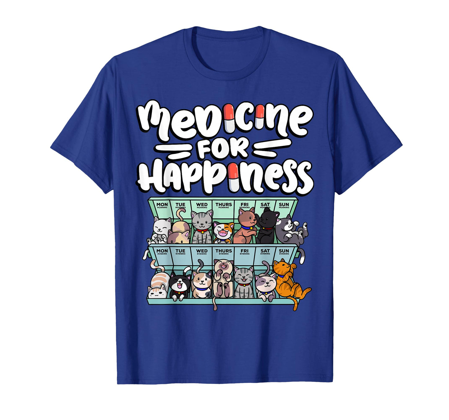 medicine for happiness pill box animals cat breeds kitten Men Women T-Shirt