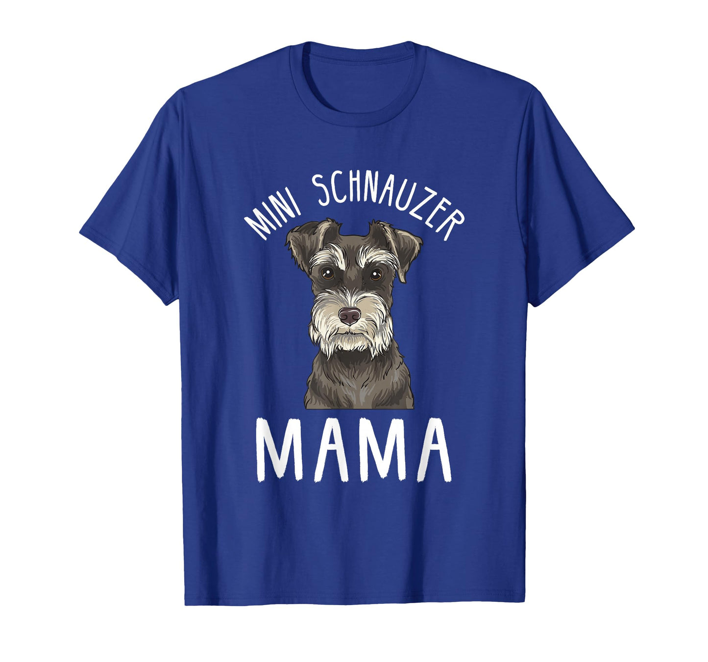Mini Schnauzer Mama Funny Mini Schnauzer Mom T-Shirt