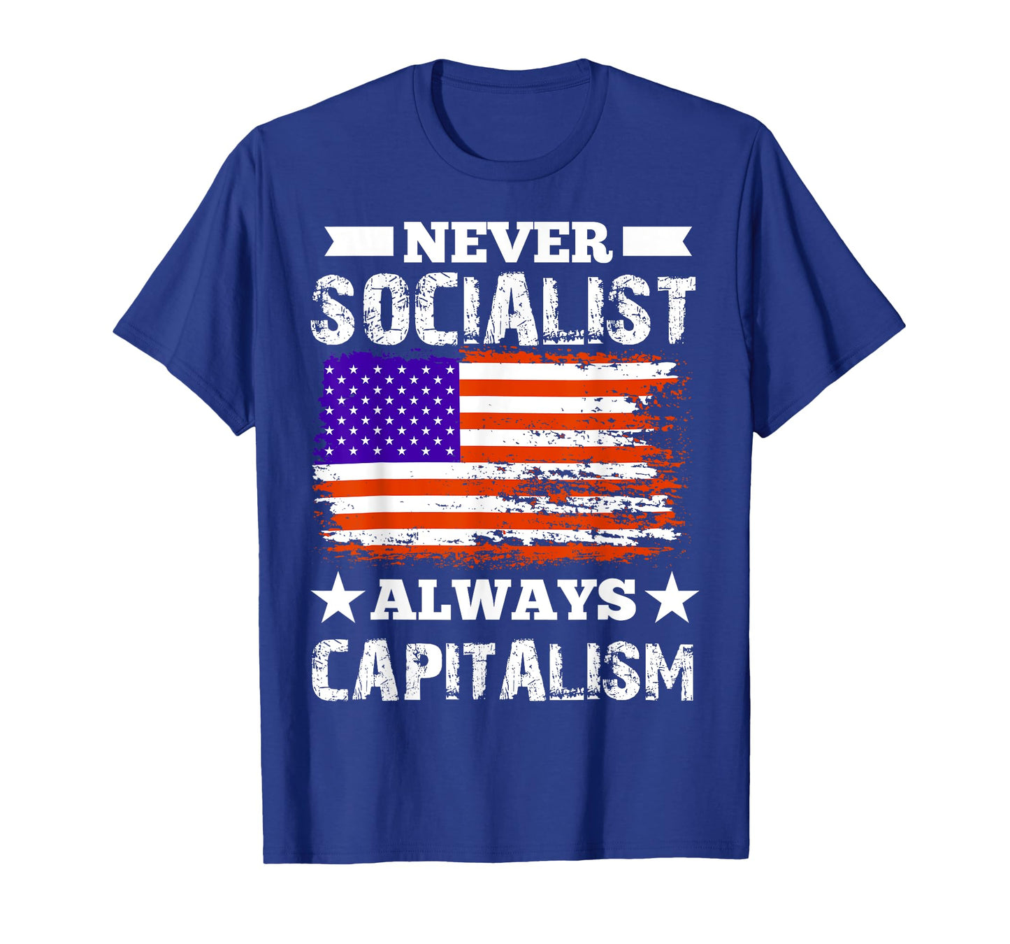 Never Socialist Always Capitalism - Anti-Socialist Gift T-Shirt