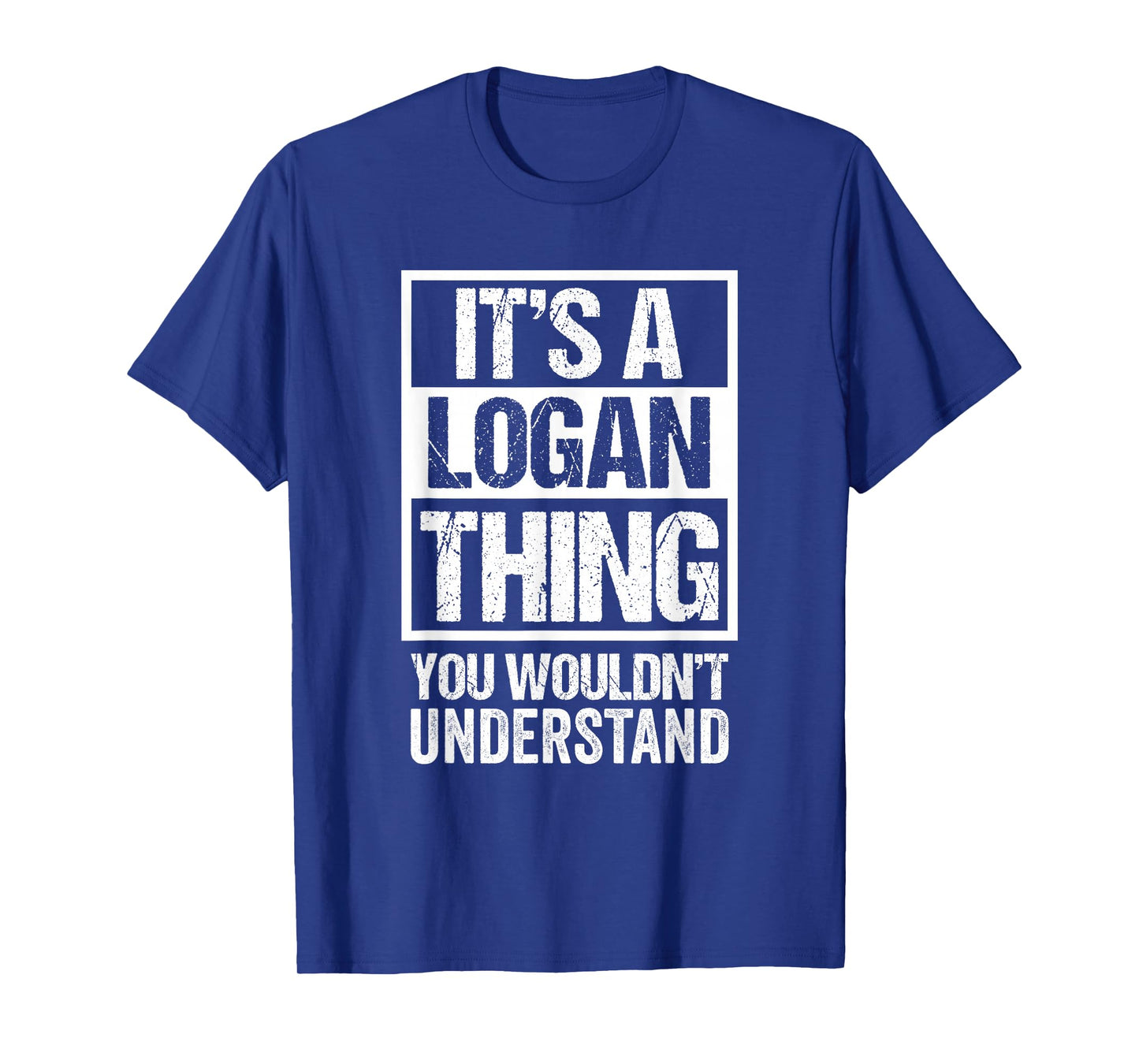 It's A Logan Thing You Wouldn't Understand First Name T-Shirt