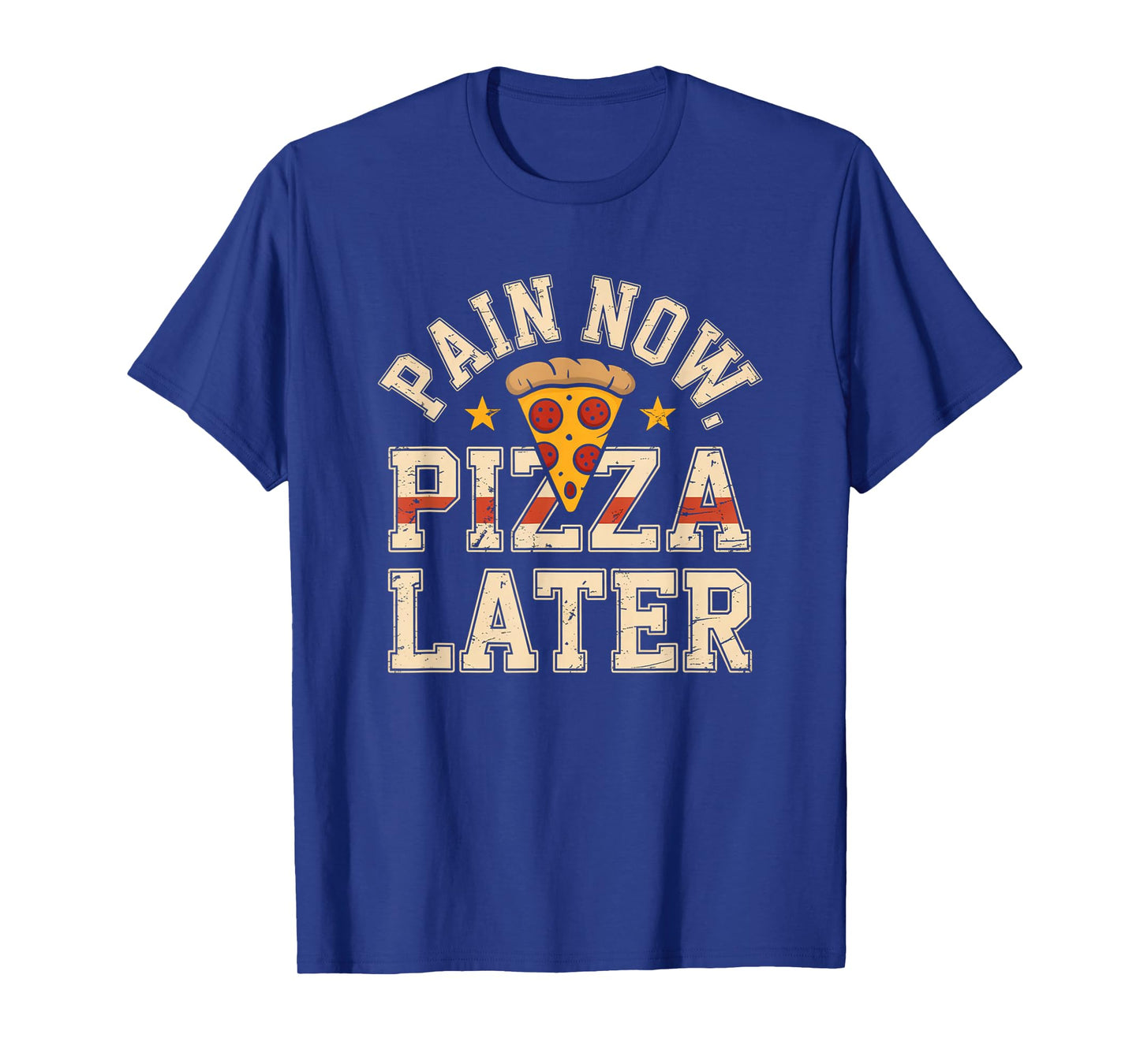 Pain Now Pizza Later Fitness Funny Gym Workout for Men Women T-Shirt