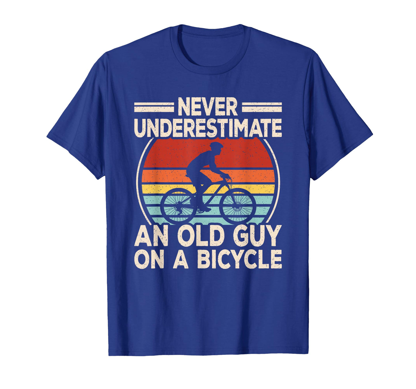 Never Underestimate An Old Guy On A Bicycle Cyclist Men T-Shirt