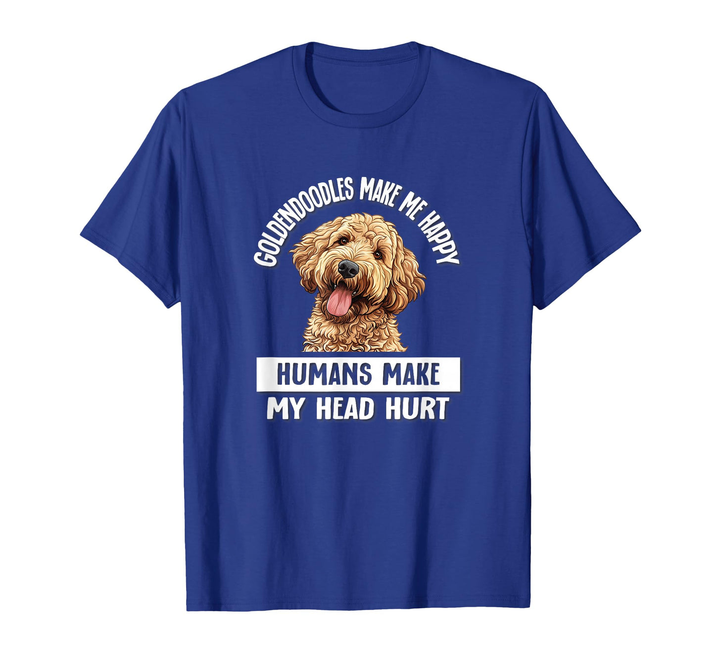 Mens Womens Funny Make Me Happy Goldendoodle Doodle Lover T-Shirt