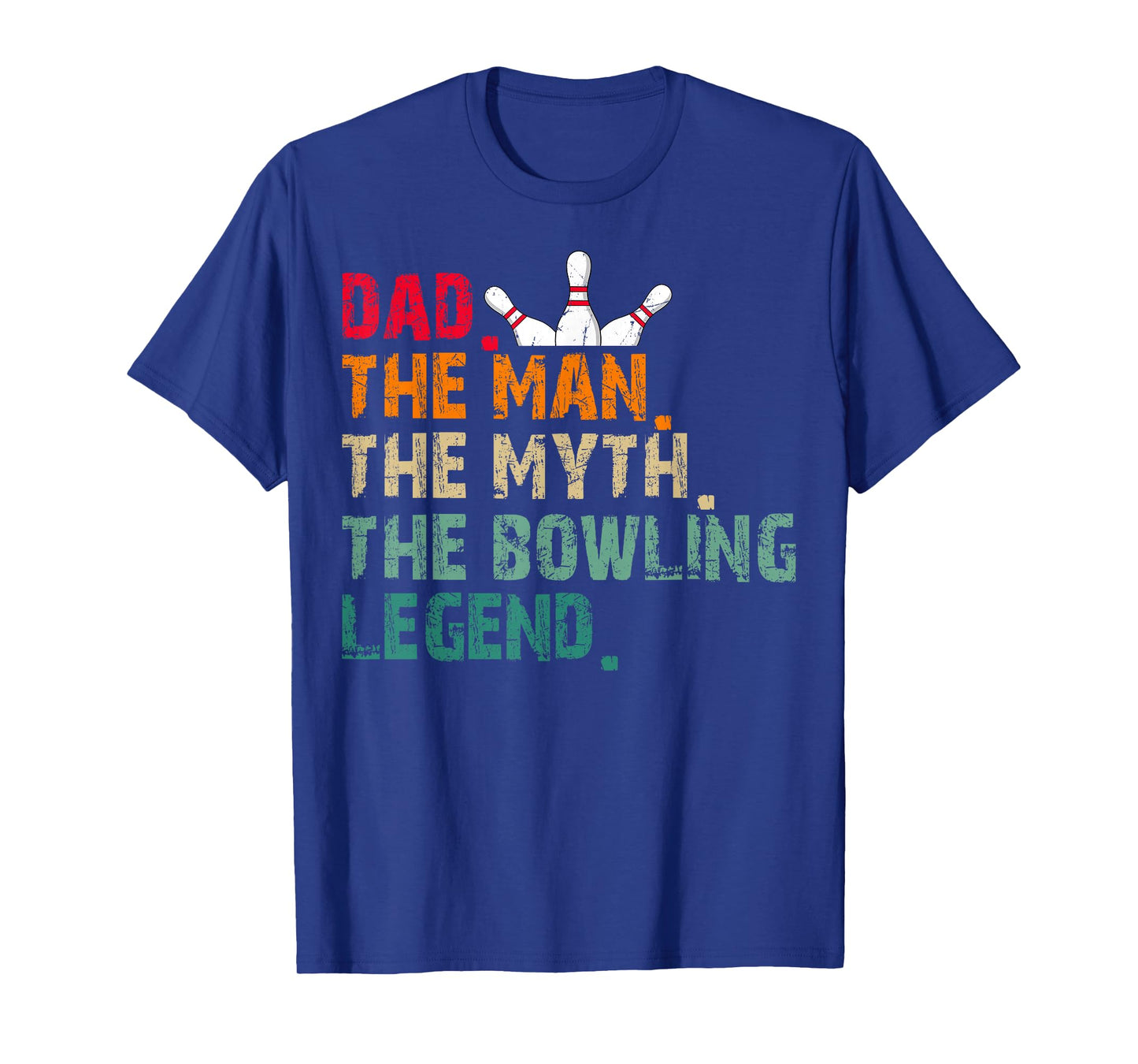 Dad The Man The Myth The Bowling Legend T-Shirt