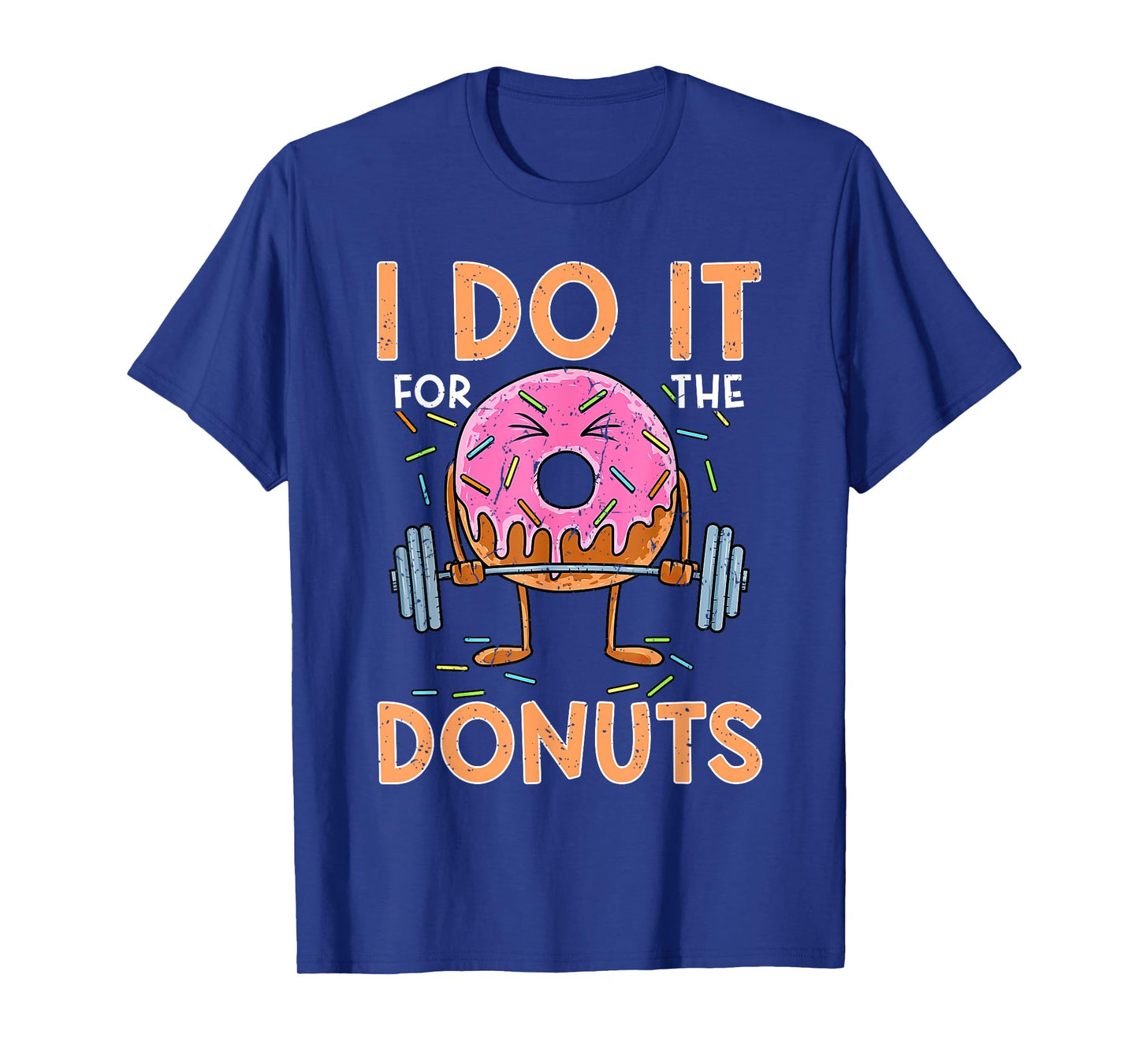 I Do It For The Donuts Workout Weightlifting Fitness Gym Tee T-Shirt