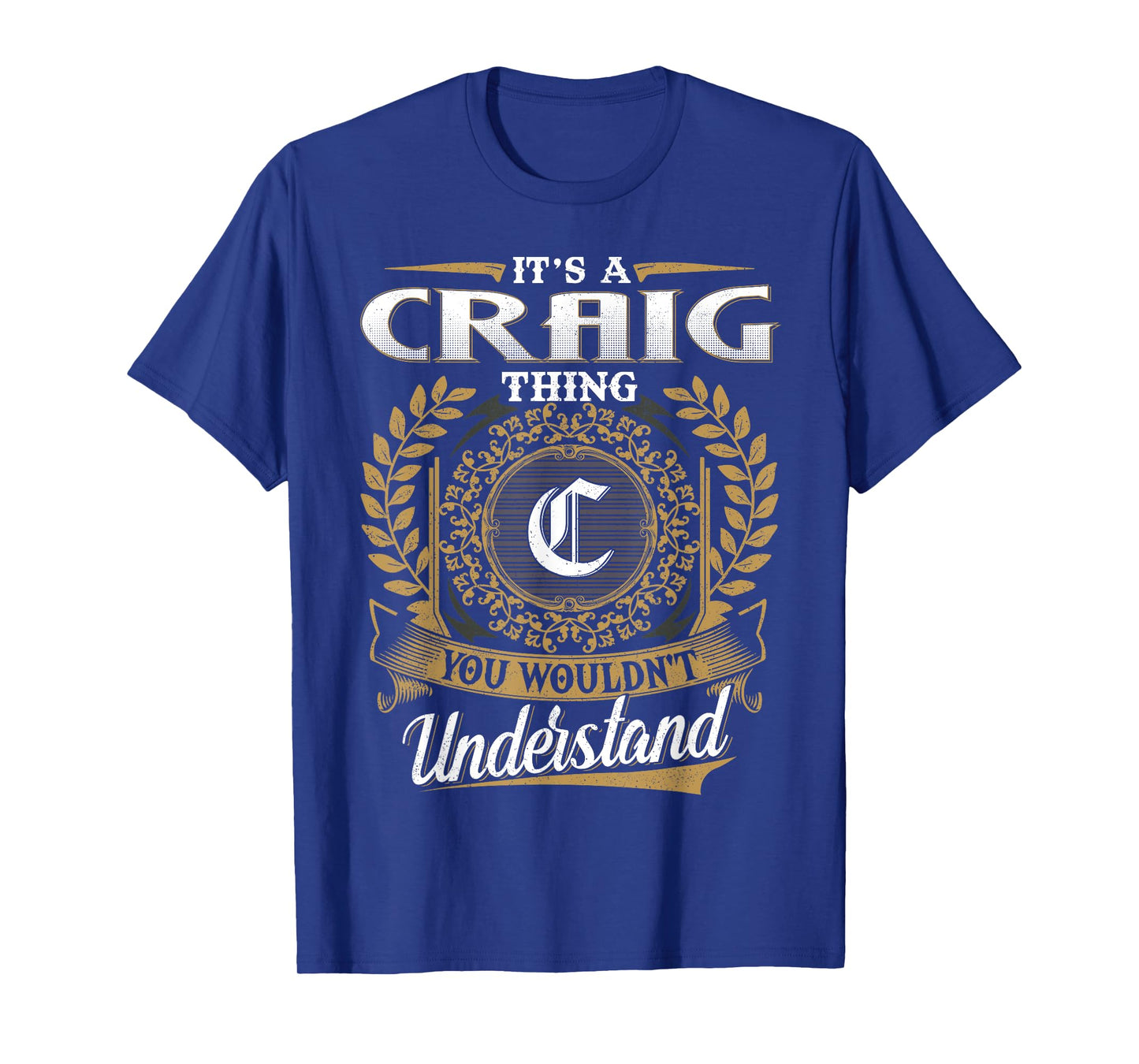 It's A CRAIG Thing You Wouldn't Understand Name Classic T-Shirt
