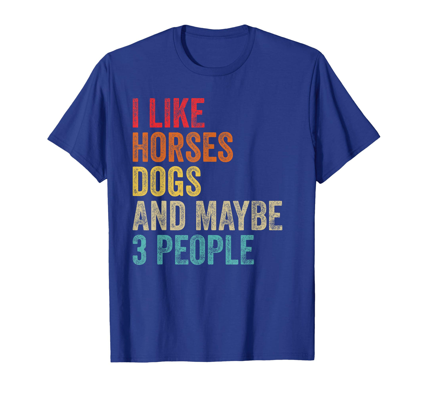 I Like Horses Dogs & Maybe 3 People Horse Rider Dog Lover T-Shirt