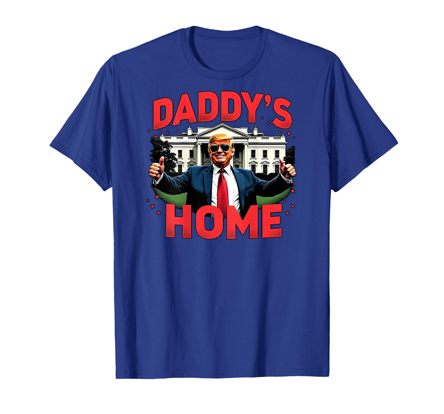 Trump 2024 Daddy’s Home (On Back) 2025 Take America Back USA T-Shirt