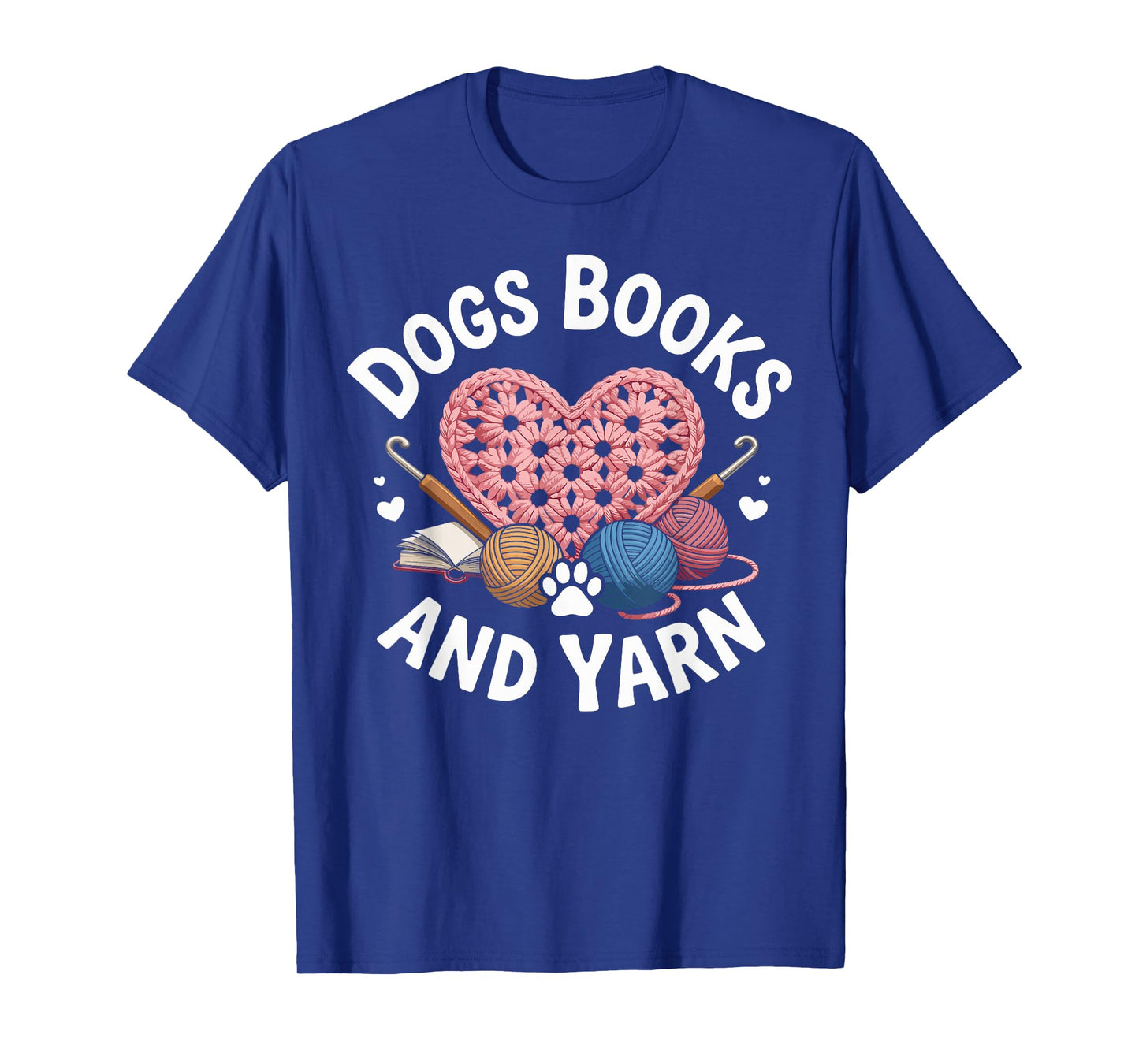Dogs Books And Yarn Funny Crocheting T-Shirt