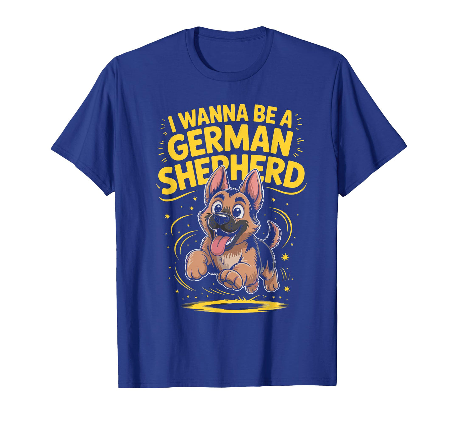 I Wanna Be A German Shepherd K9 Police Dog Lover Alsatian T-Shirt