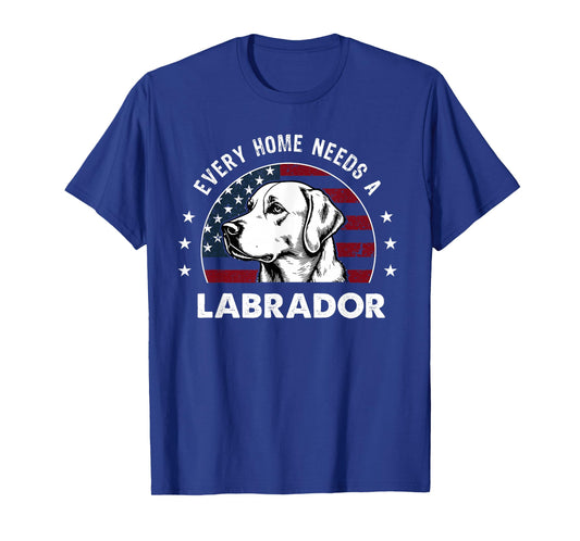 Every Home Needs an Labrador Dog T-Shirt