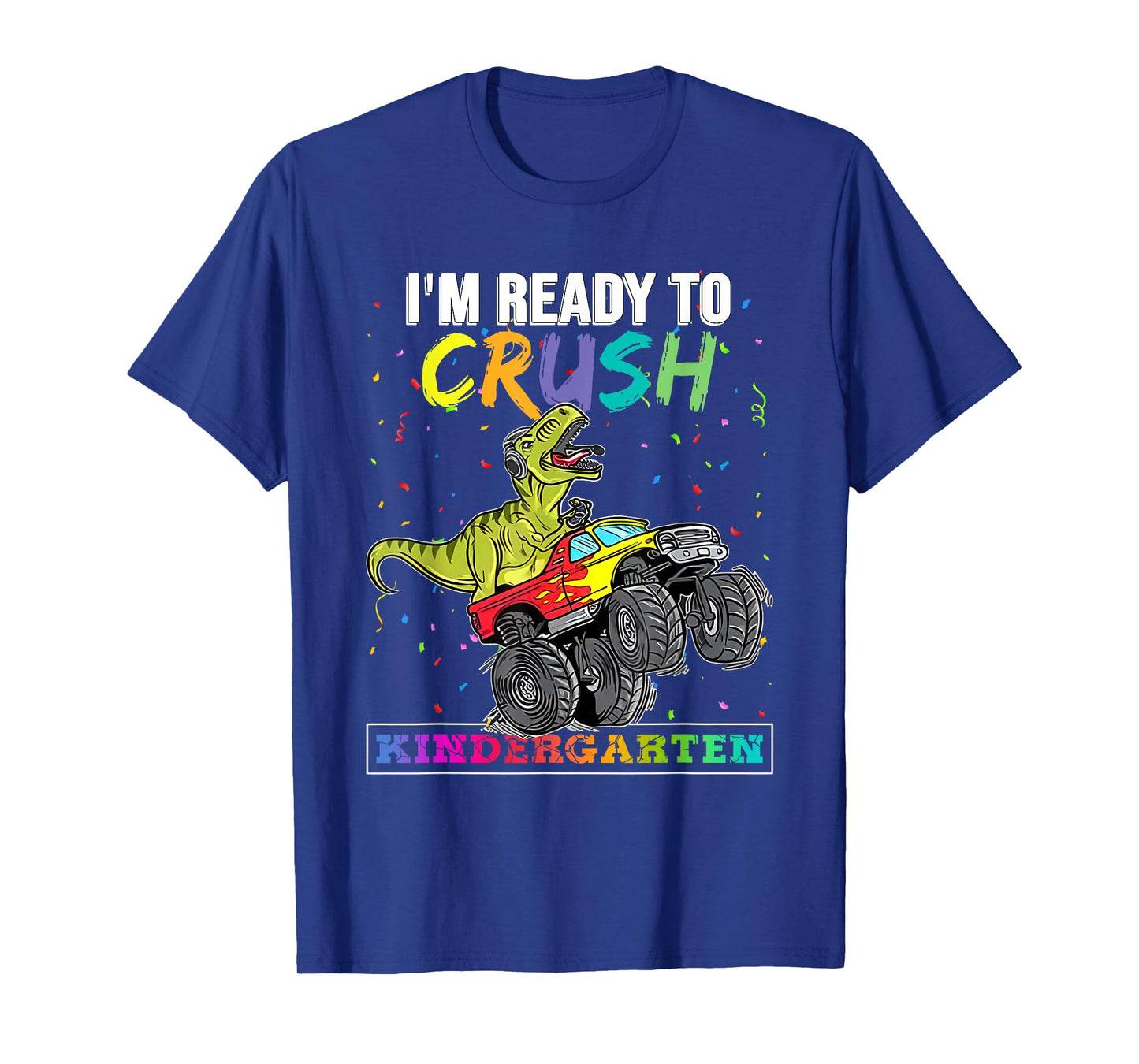 Back To School For Boy Truck I'm Ready To Crush Kindergarten T-Shirt