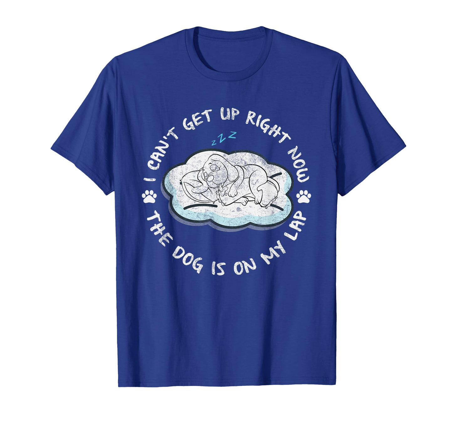 I Can’t Get Up Right Now The Dog Is On My Lap Dog Lovers Men Women Kids T-Shirt