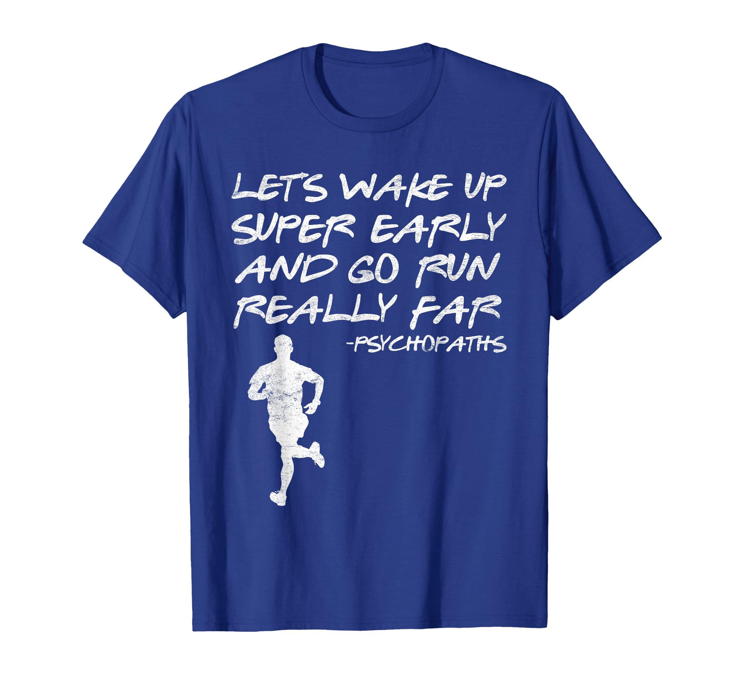 Runner LET'S WAKE UP SUPER EARLY AND GO RUN Funny T-Shirt