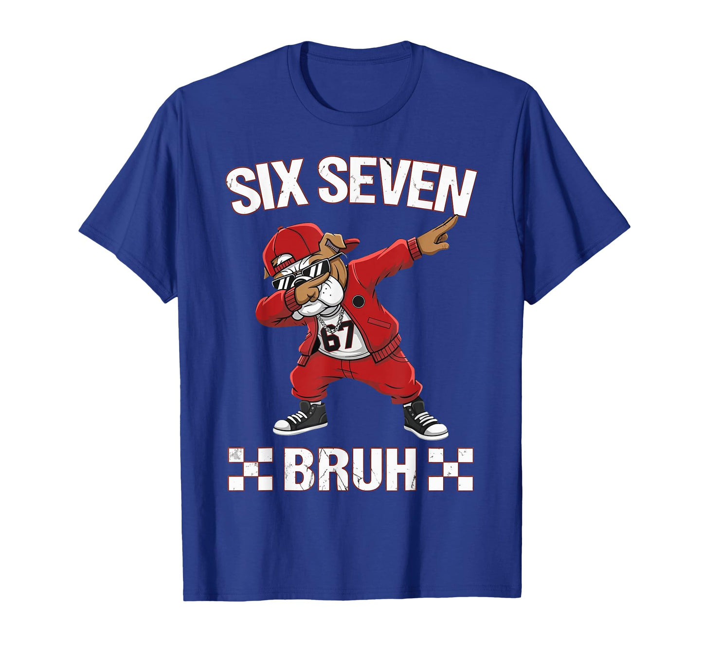Six Seven Bruh Graphic Funny 67 Bulldog for Men Women Kids T-Shirt