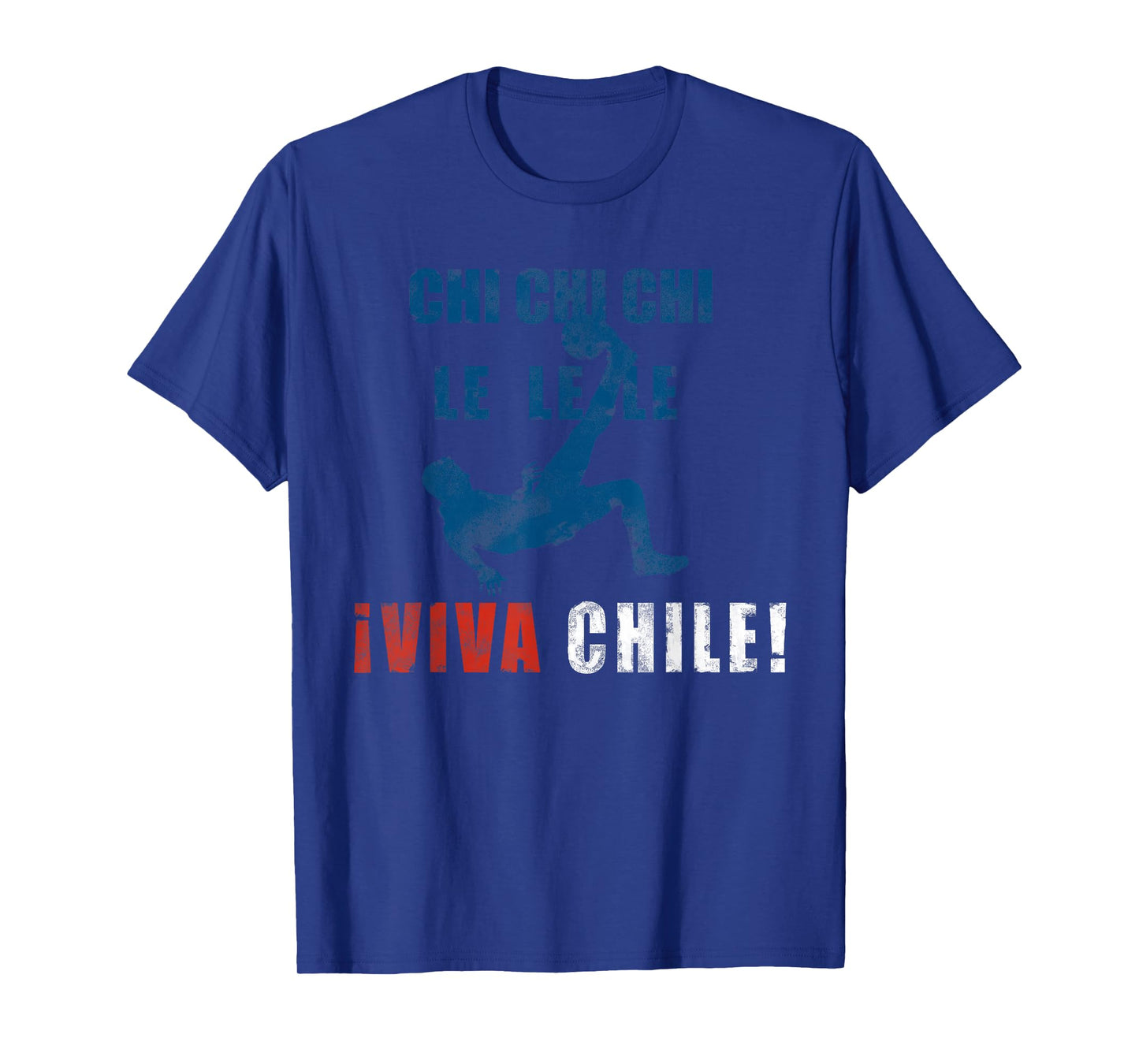 Chi Chi Chi Le Le Le Viva Chile! T-Shirt