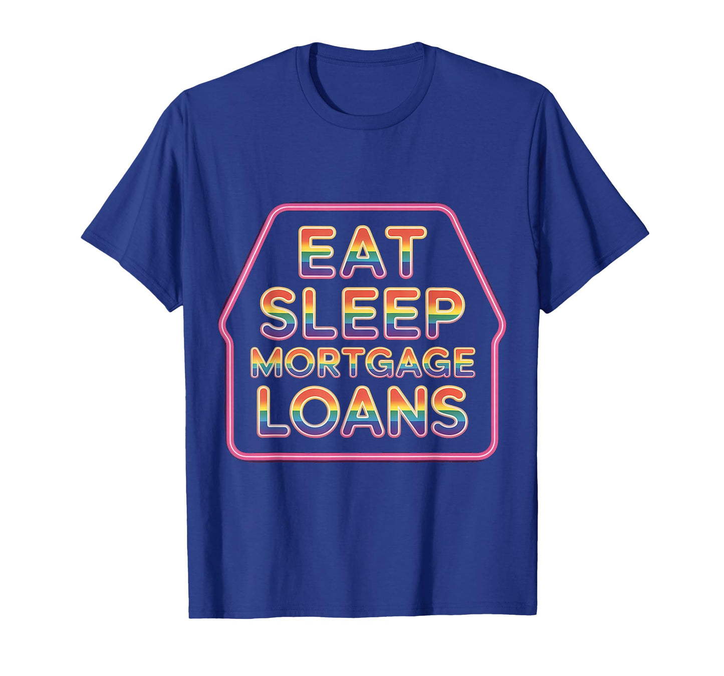 Eat Sleep Mortgage Loans Broker Real Estate Routine - T-Shirt