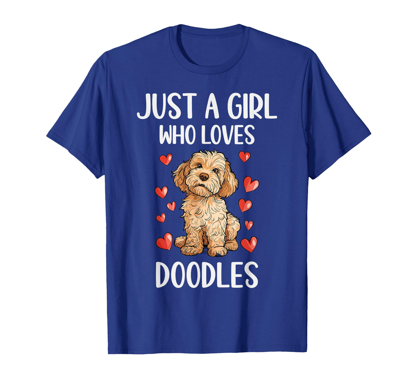 Just a Girl Who Loves Doodles Funny Goldendoodle Dog Owner T-Shirt