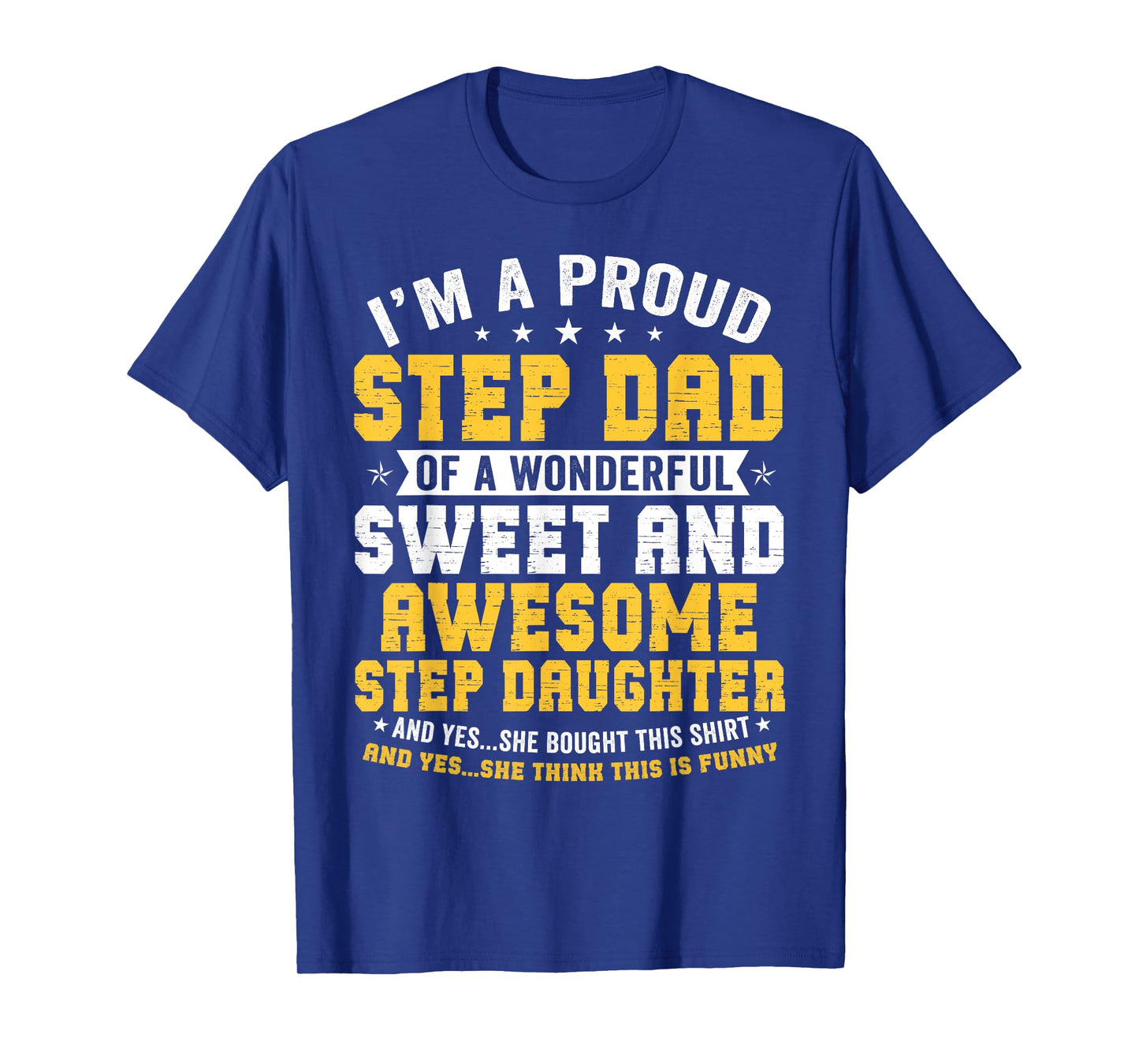 Step Dad Fathers Day Shirt Men Funny Step Daughter Stepdad T-Shirt