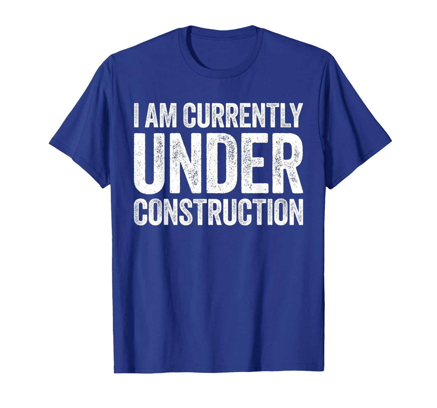 I Am Currently Under Construction Shirt Funny Gym Workout T-Shirt