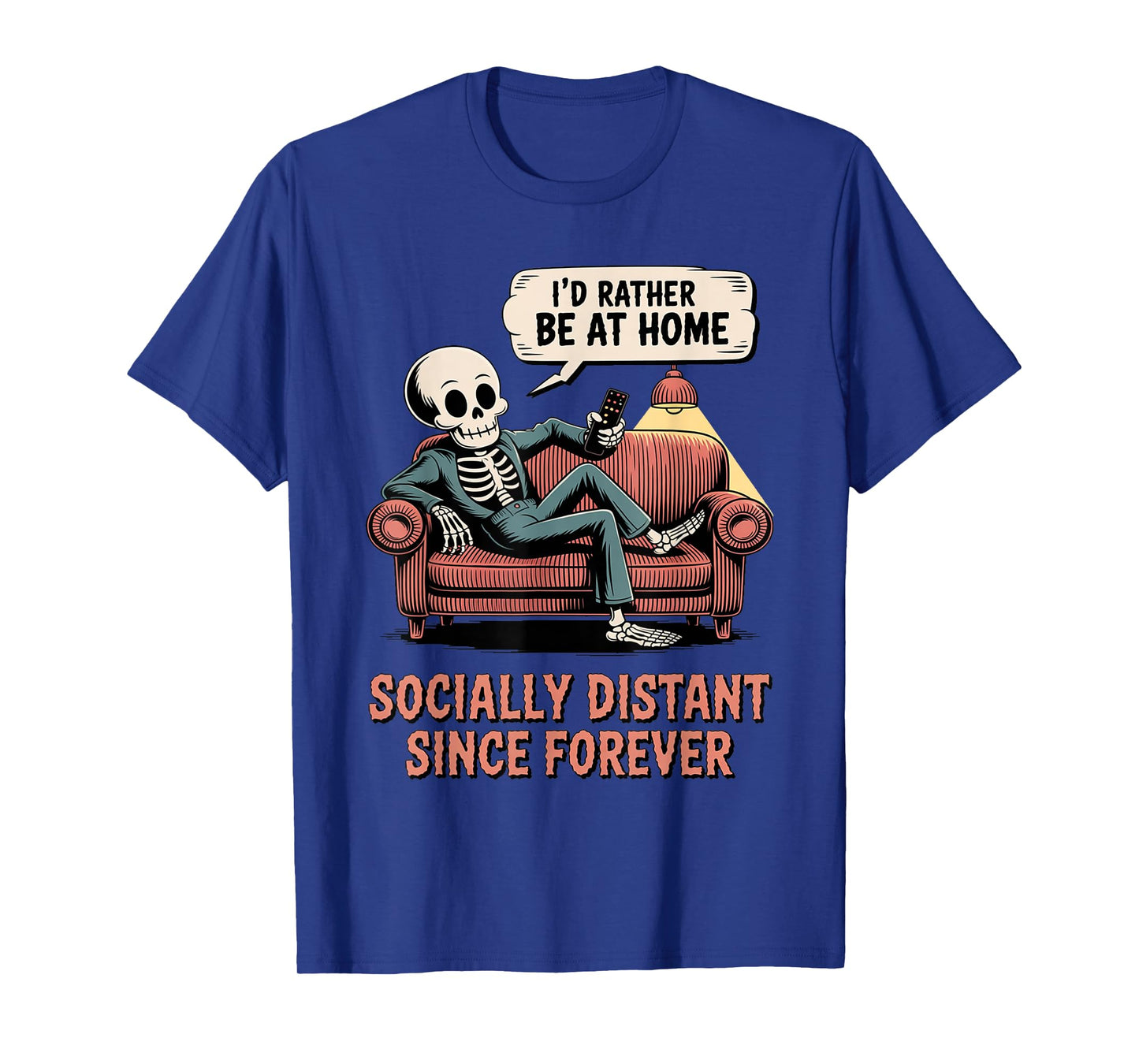 Rather Be Home Funny Sarcastic Skeleton Halloween T-Shirt