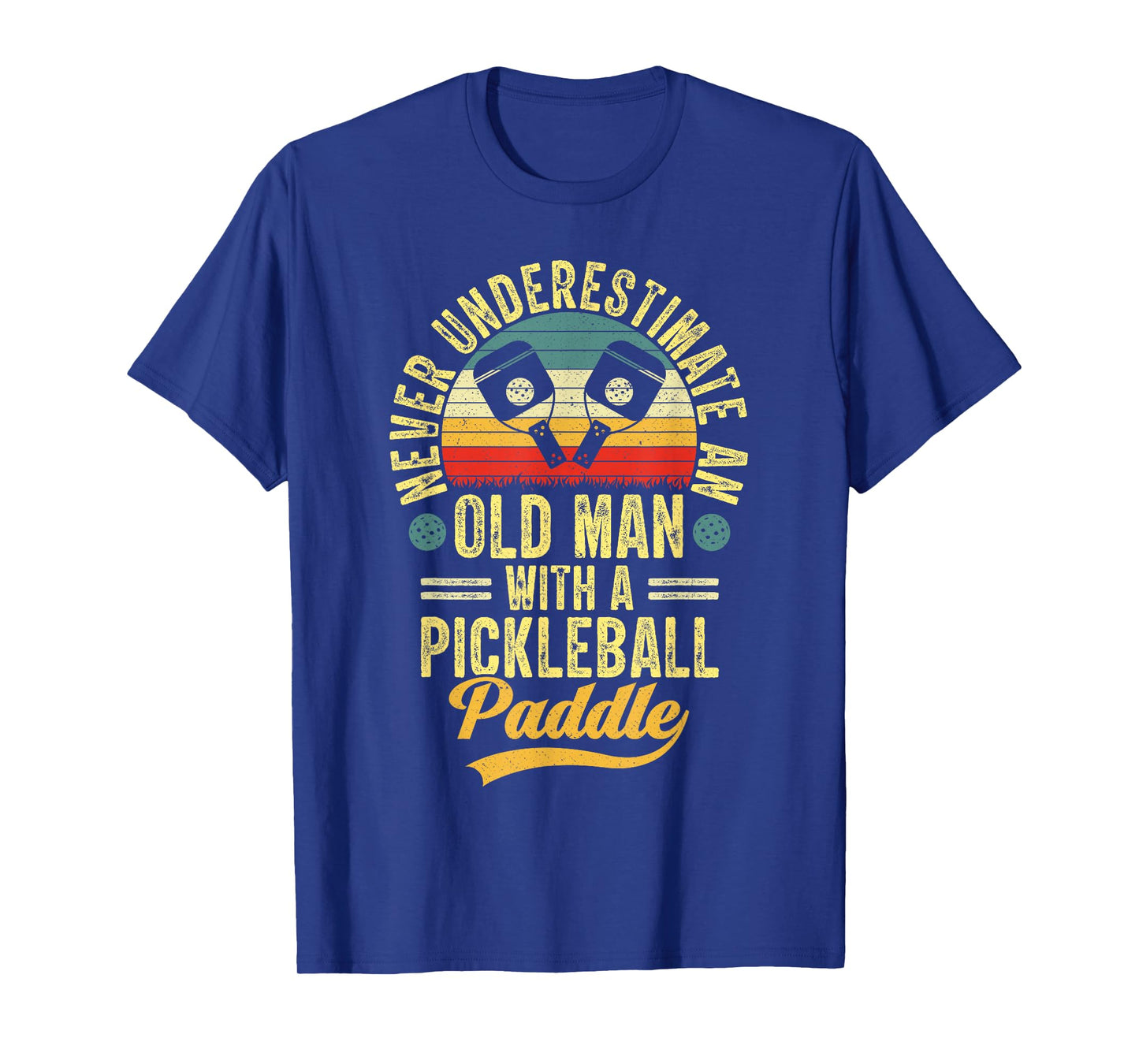 Never Underestimate an Old Man with a Pickleball Paddle T-Shirt