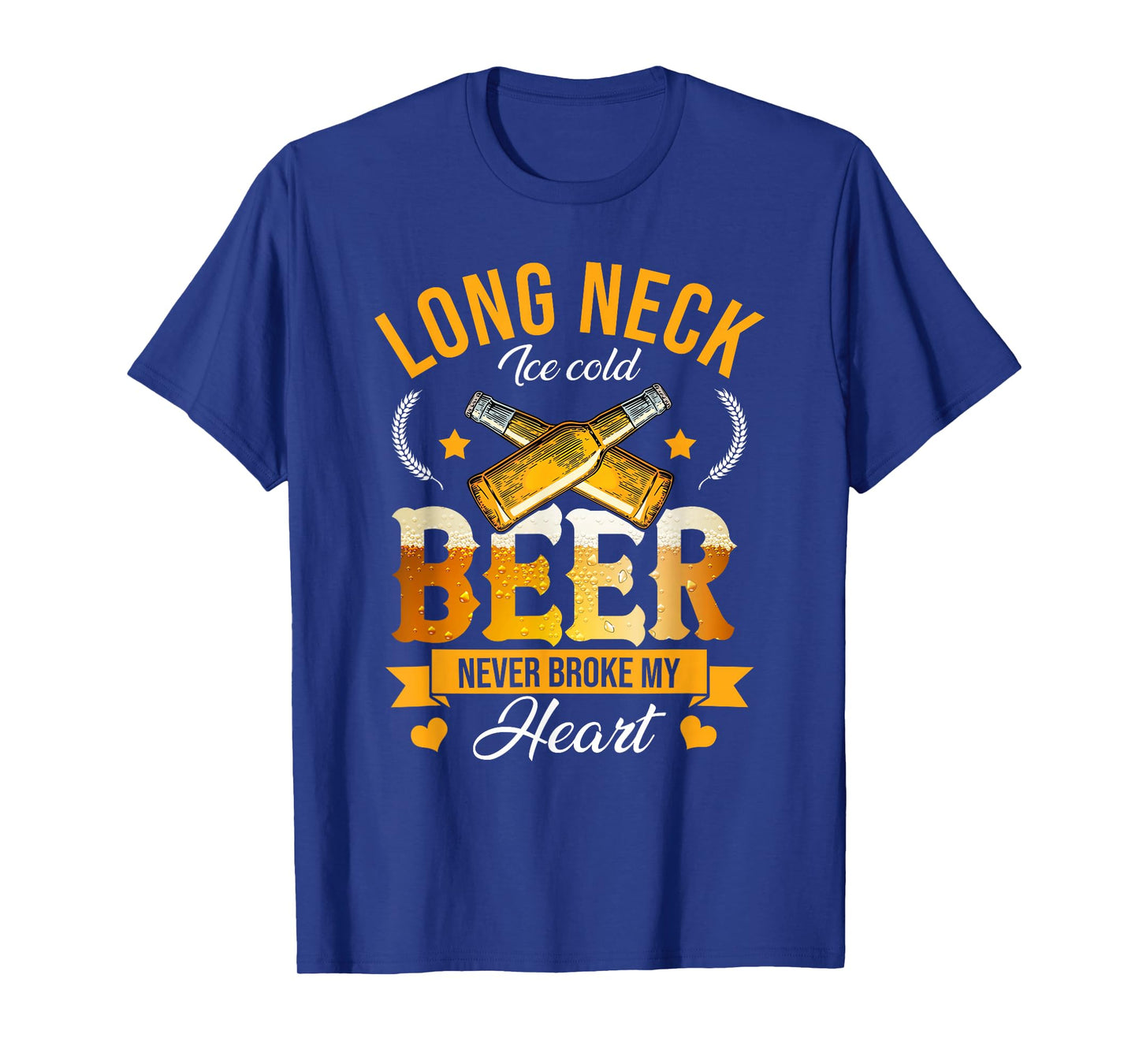 Long Neck Ice Cold Beer Never Broke My Heart T-Shirt