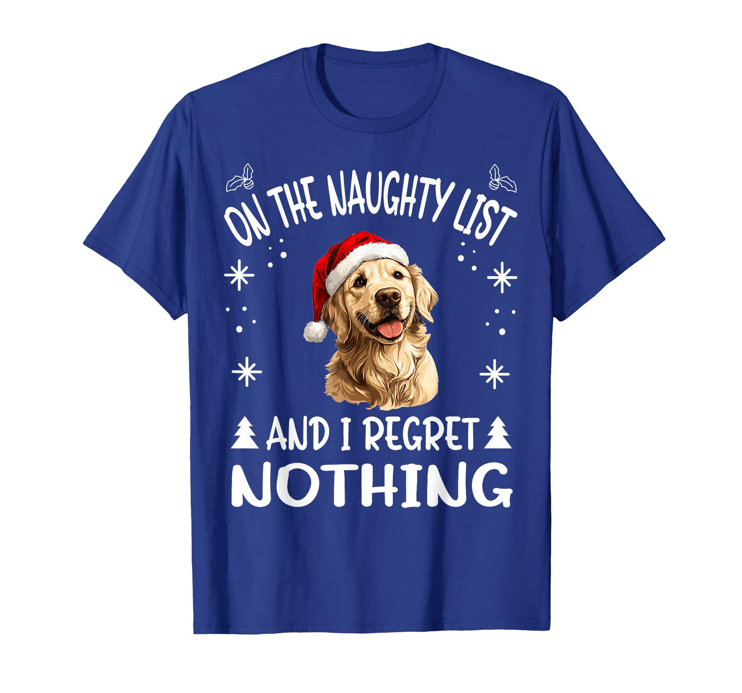 Cute Golden Retriever Dog Christmas On The Naughty List and T-Shirt