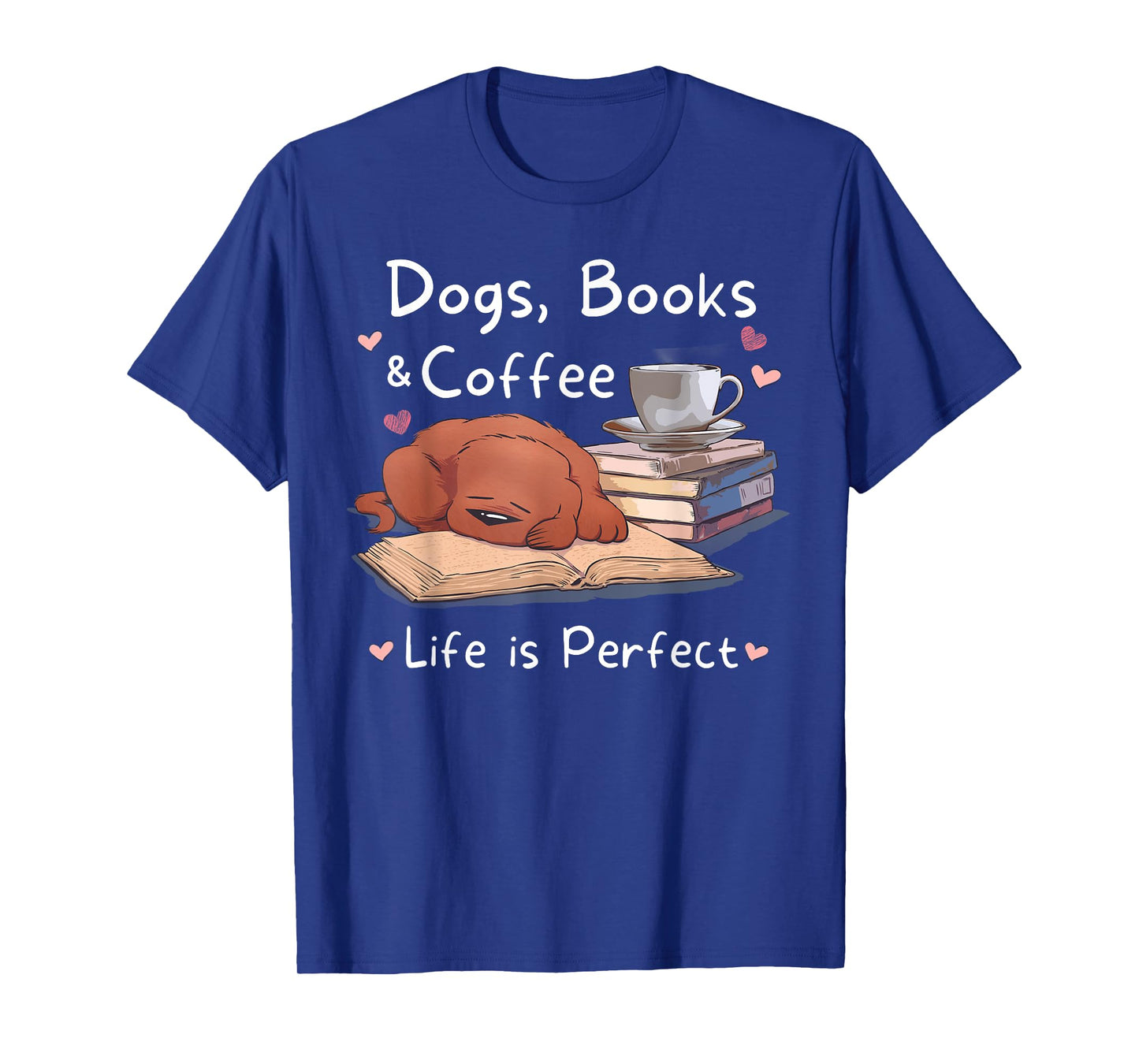 Dog Mom Dad dogs books coffee men's women's Graphic T T-Shirt