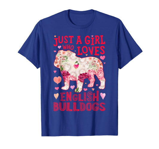 English Bulldog Just A Girl Who Loves Dog Flower Floral T-Shirt