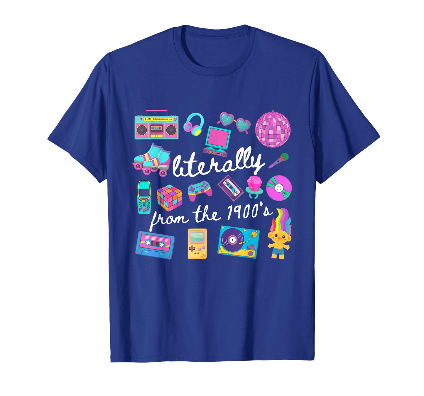 Literally from The 1900s Funny Retro 80s 90's Meme T-Shirt