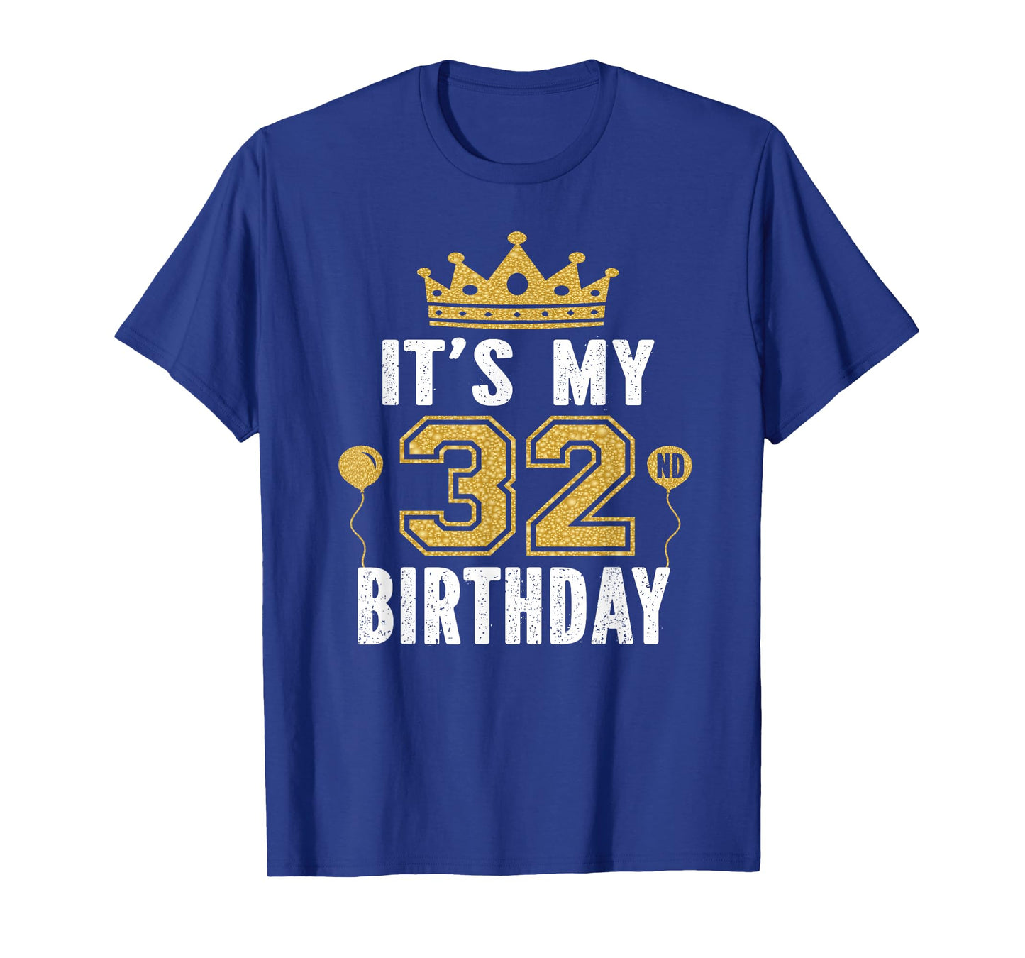 It's My 32nd Birthday Gift For 32 Years Old Man And Woman T-Shirt