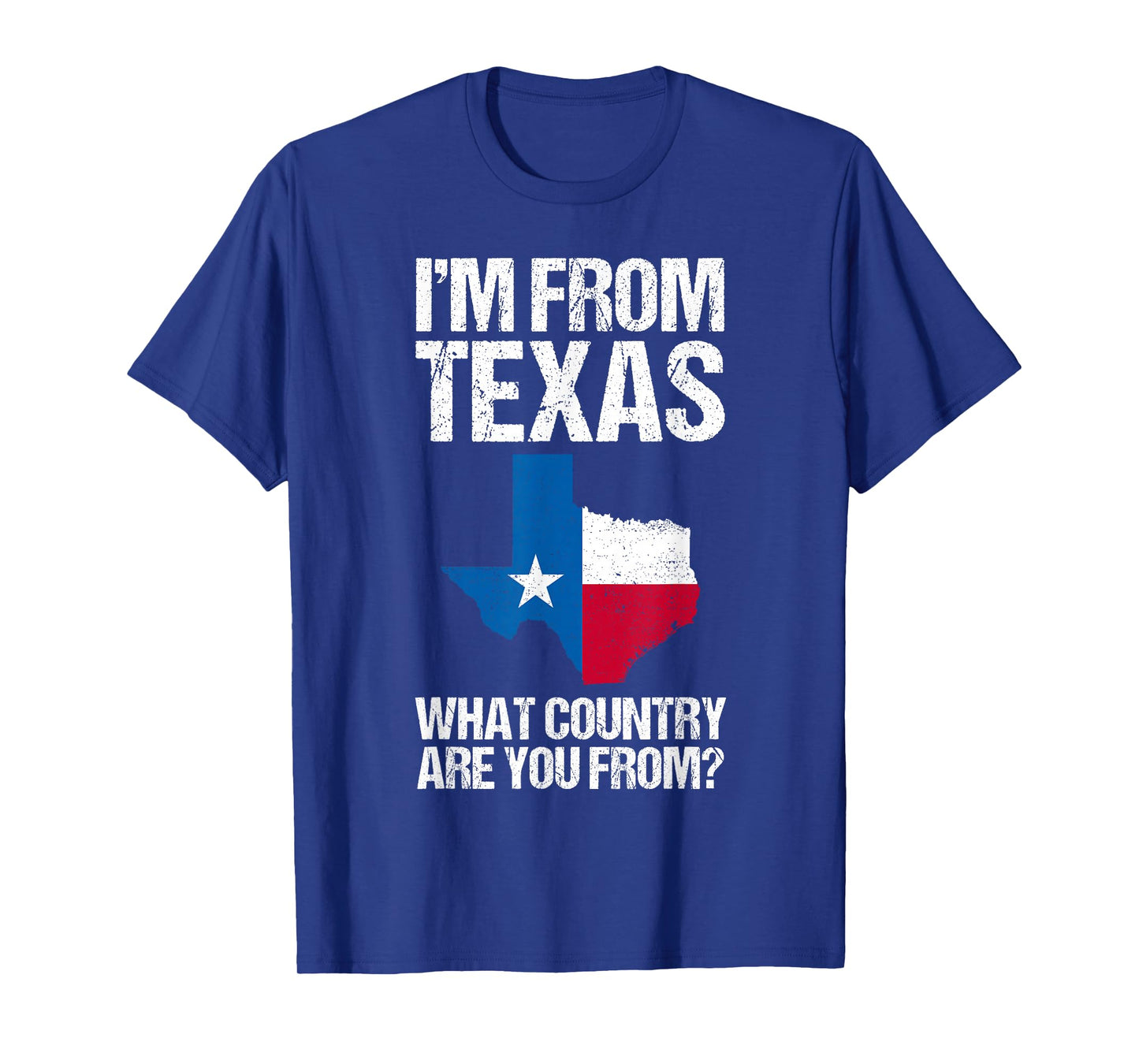 I'm From Texas What Country Are You From Texas Flag T-Shirt